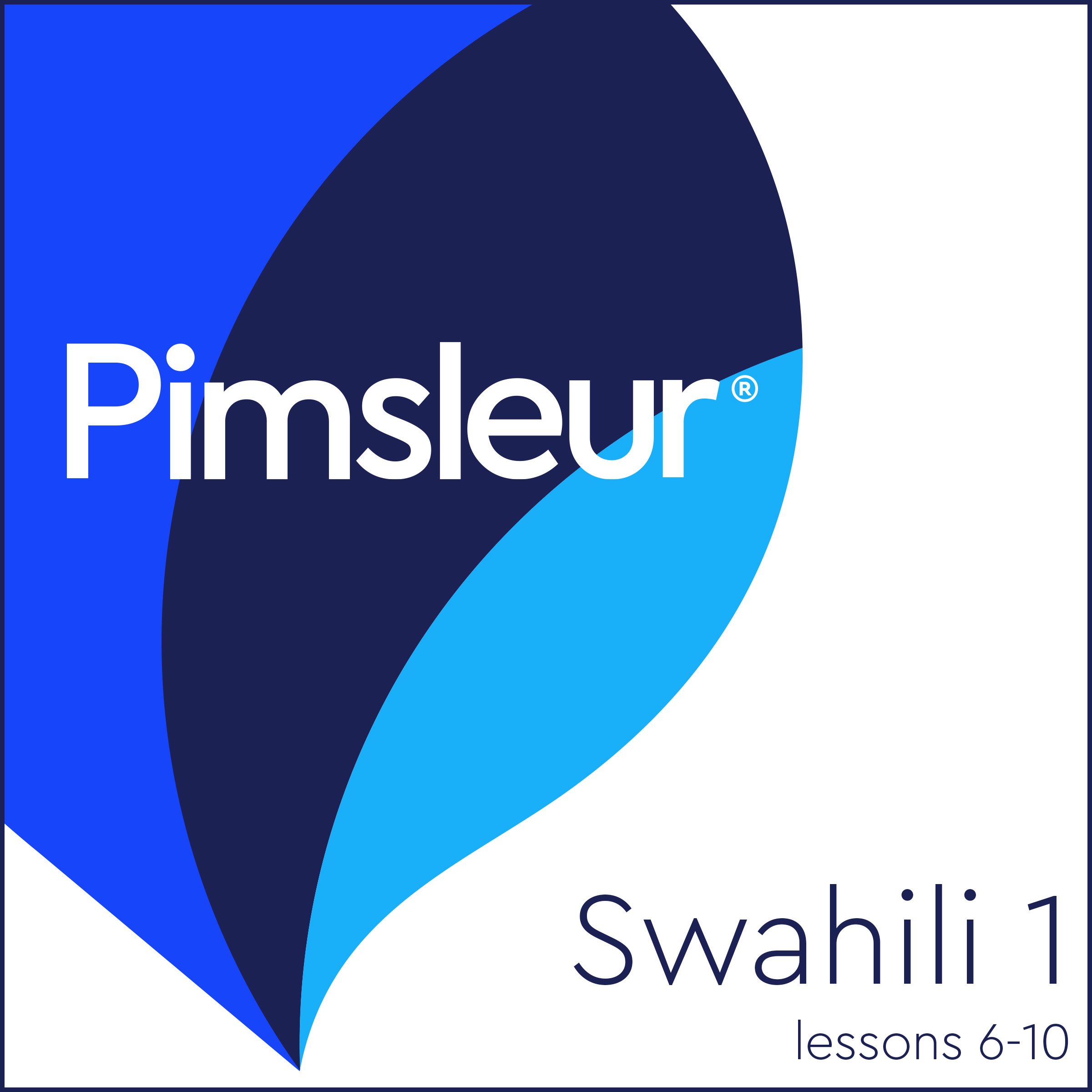 Cover art for Pimsleur Swahili Level 1 Lessons 6-10