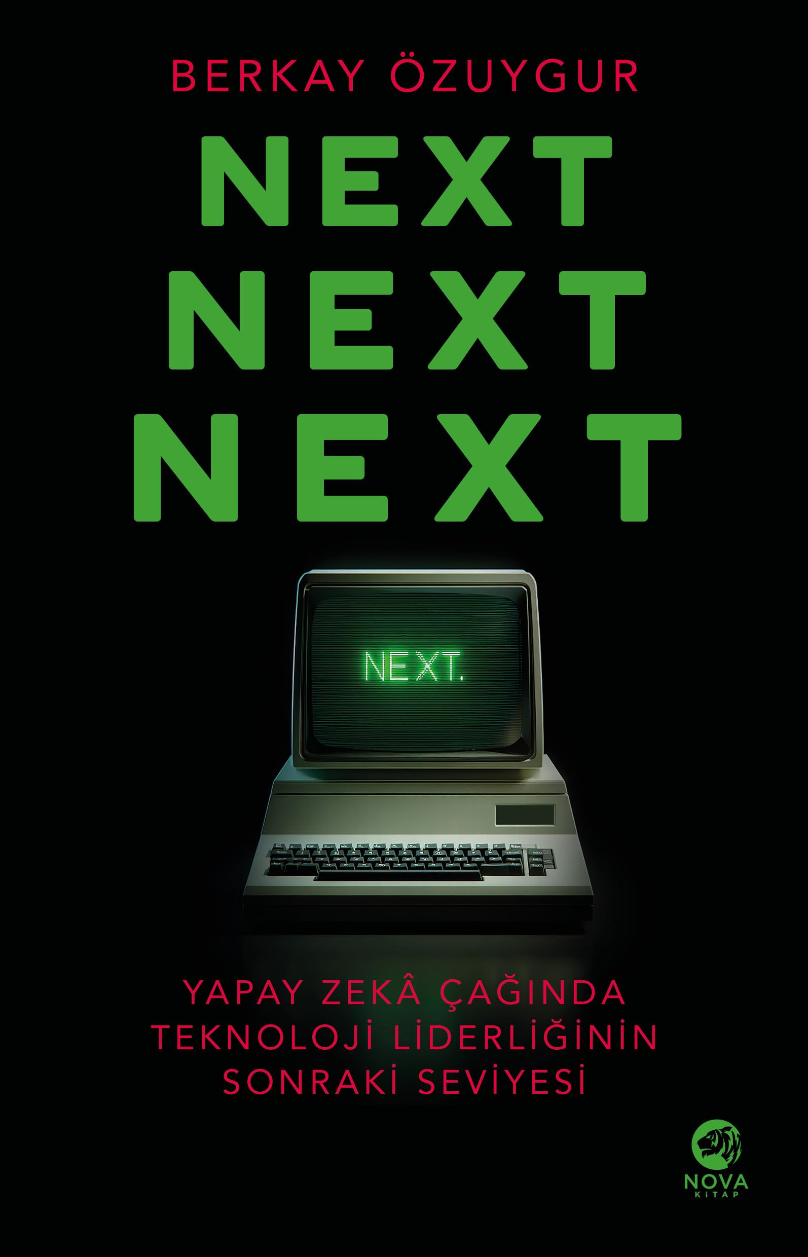 Next Next Next: Yapay Zekâ Çağında Teknoloji Liderliğinin Sonraki Seviyesi