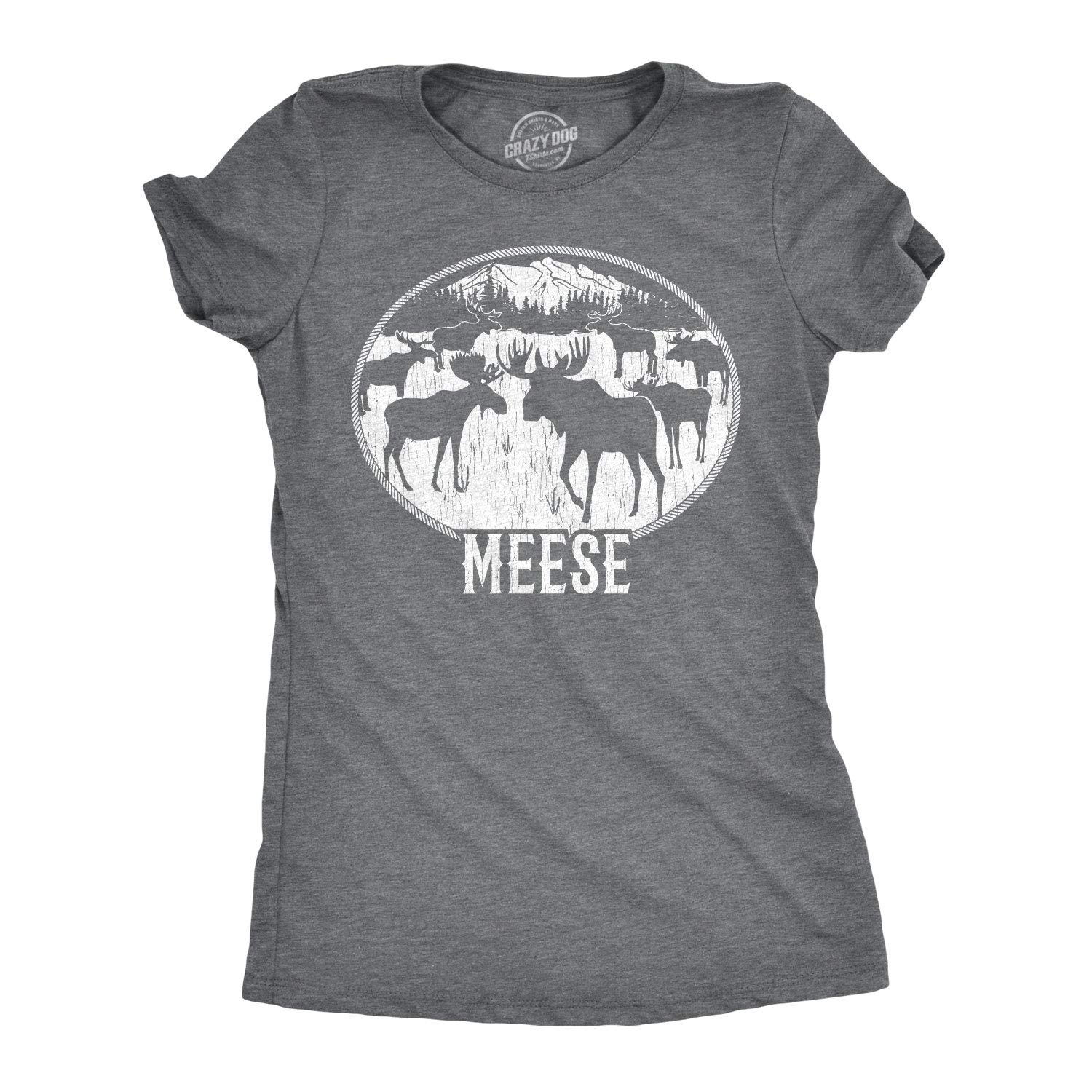 Crazy Dog T-ShirtsWomens Meese Tshirt Funny Moose Hilarious Sarcastic T Shirt