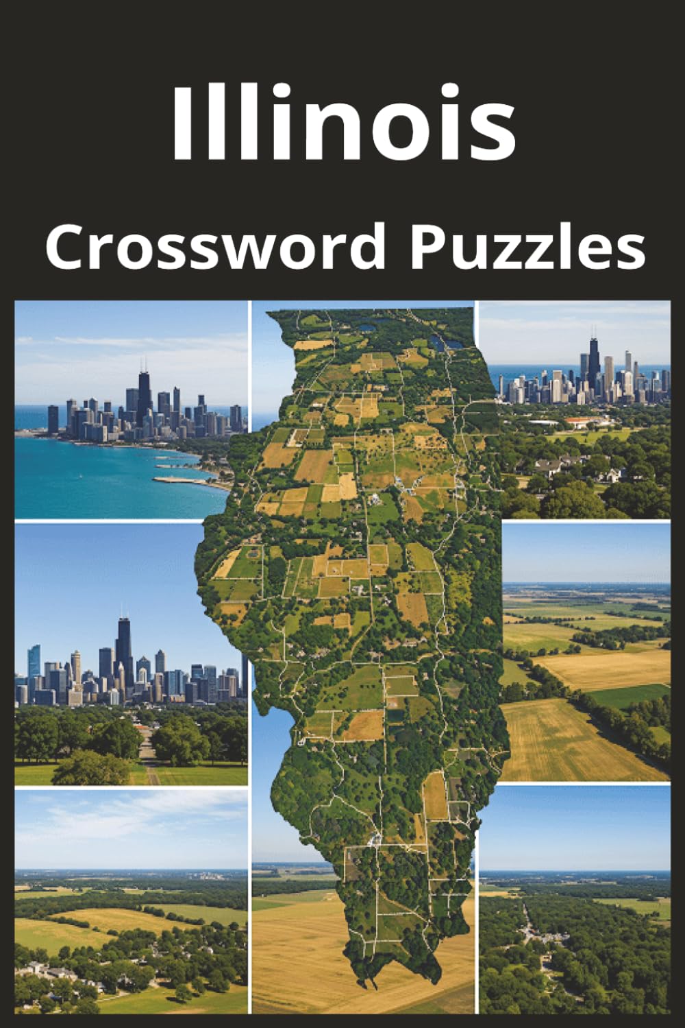Illinois State Crossword Puzzle Book: Crossword Puzzles with Easy to Read Print about the state of Illinois, History, Cities, Geography, and More | ... Gift for Vacations, Holidays, and Free Times