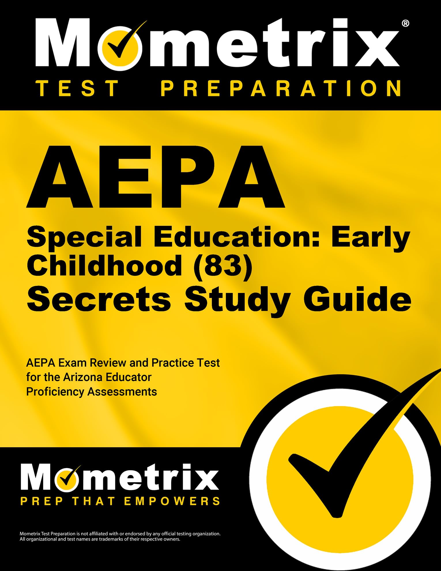 AEPA Special Education: Early Childhood (83) Secrets Study Guide: AEPA Exam Review and Practice Test for the Arizona Educator Proficiency Assessments