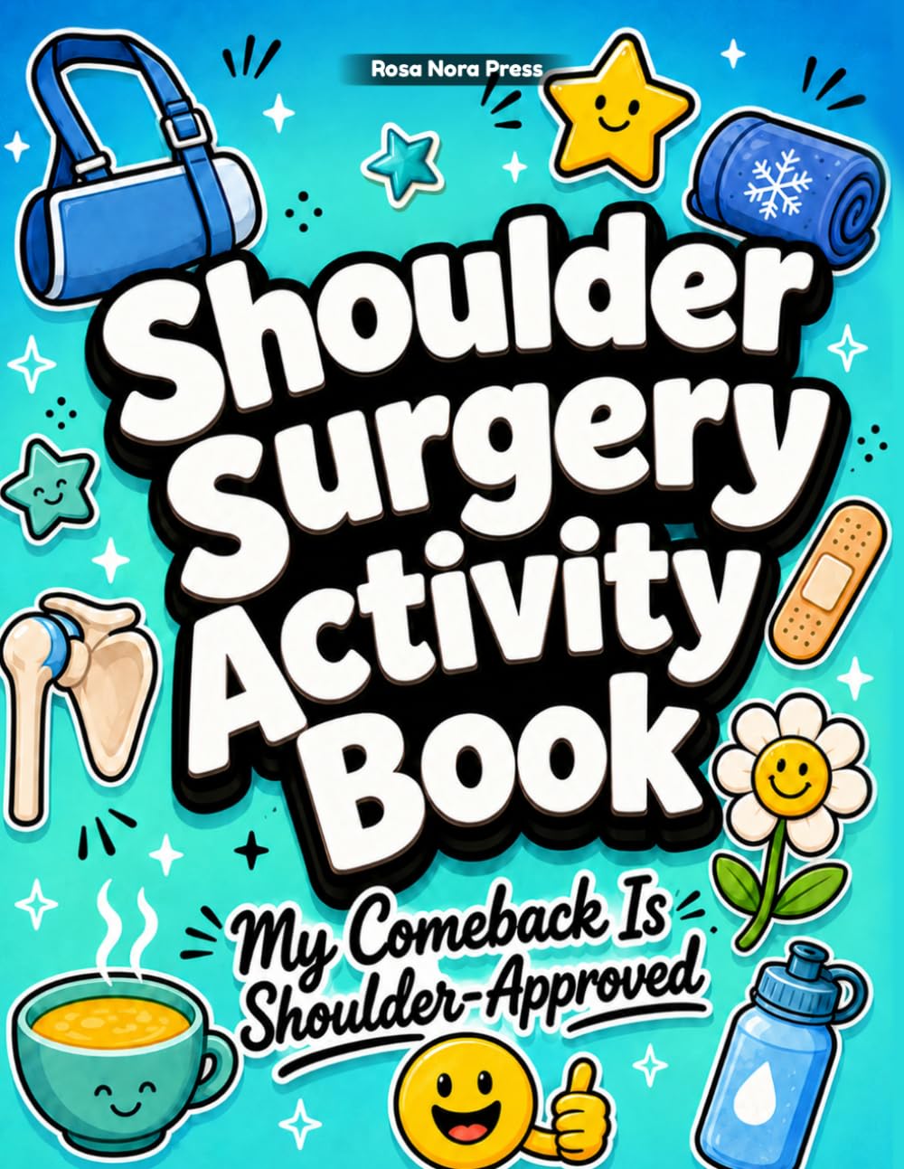 Shoulder Surgery Activity Book: A Relatable Shoulder Surgery Recovery Gift with Uplifting Puzzles and Coloring Pages for Rest and Relaxation