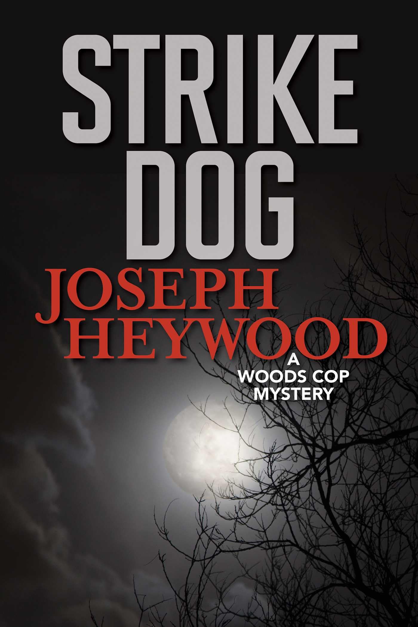 Strike Dog: A Woods Cop Mystery