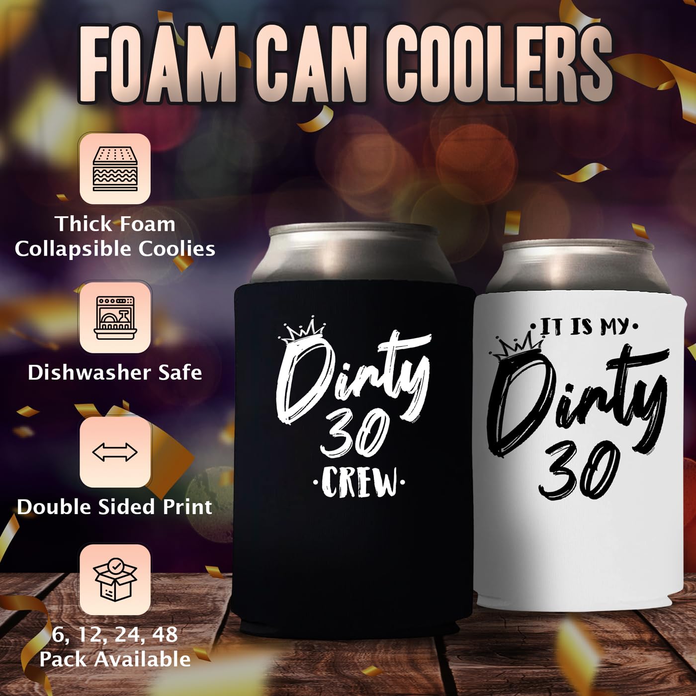 It Is My Dirty 30 Years Dirty 30 Crew 30th Birthday Party Favors Happy 30th Birthday Decorations Koozie Holder 30th Birthday Decorations Black Koozies 30th Birthday Gift Birthday Crew Birthday Koozies