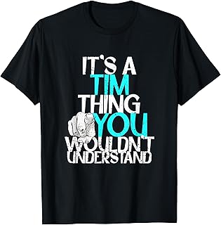 Sponsored Ad - It's A Tim Thing You Wouldn't Understand T-Shirt