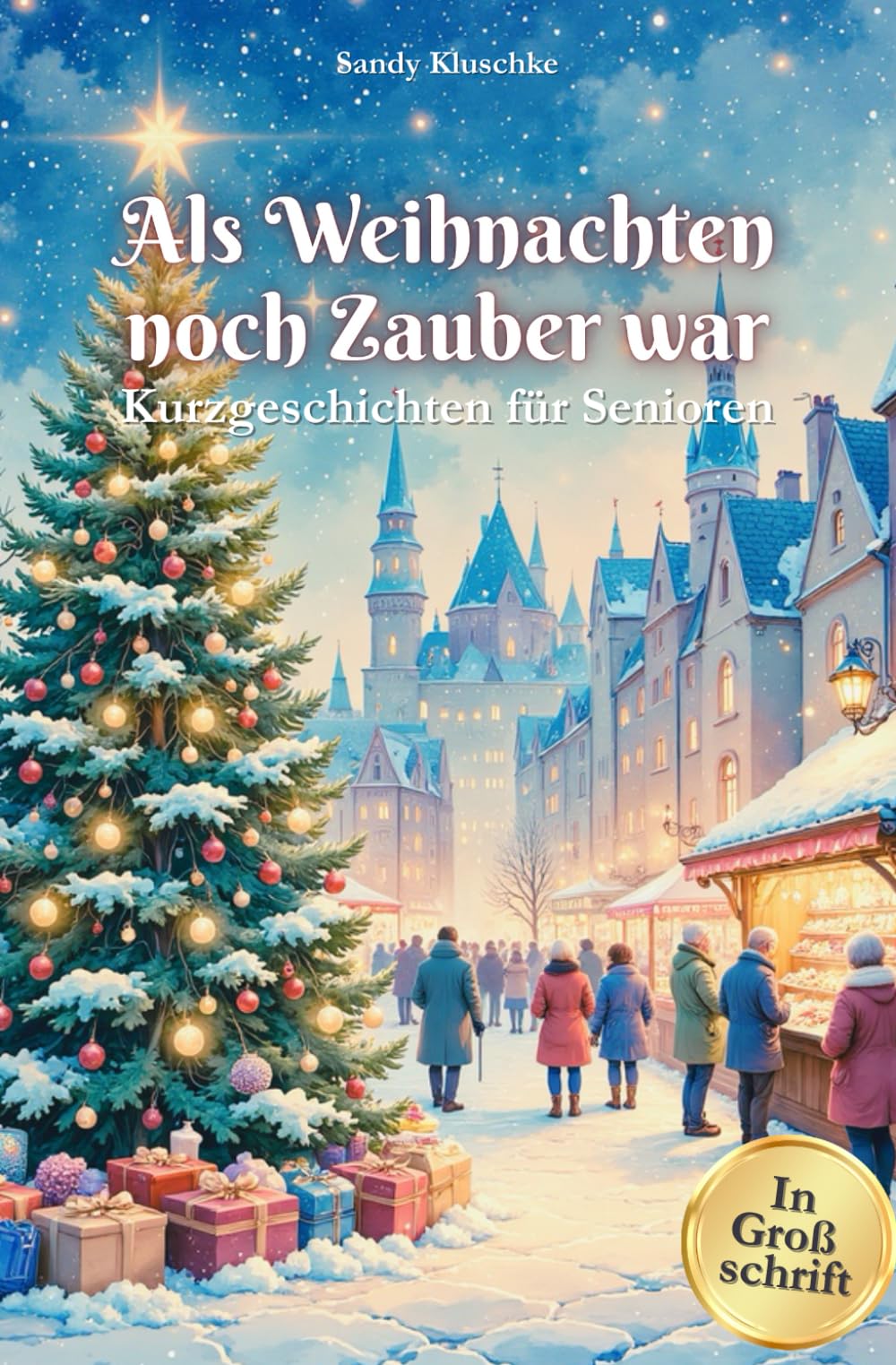 Weihnachtsgeschichten für Senioren: Als Weihnachten noch Zauber war: Kurzgeschichten für Senioren: 5 Minuten Weihnachtsgeschichten für Senioren, 5 ... - Adventskalender - Geschichten zum Vorlesen)