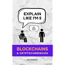 Explain Like I'm 5 Blockchains & Cryptocurrencies
