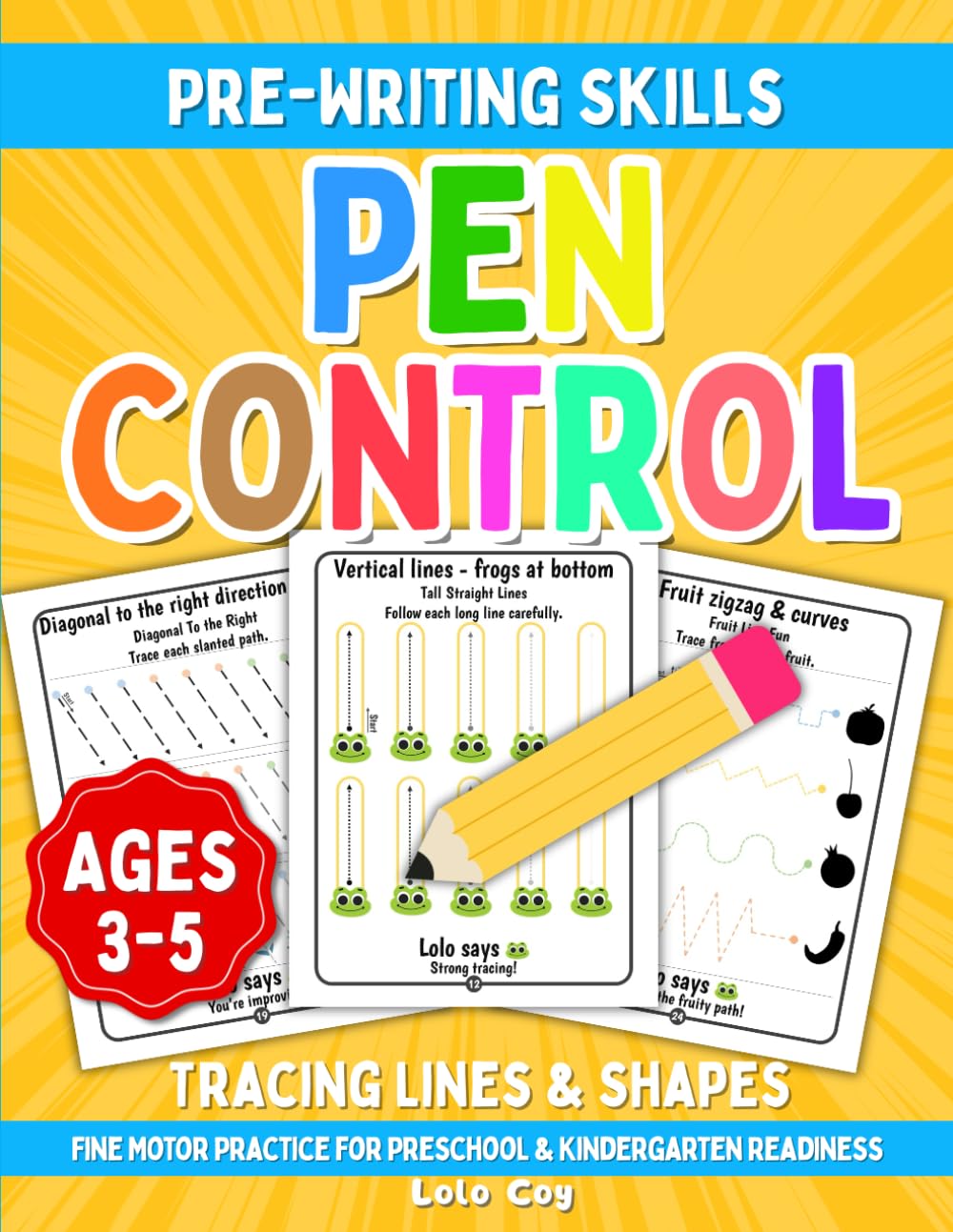 Pen Control for Kids Ages 3–5: Pre-Writing Skills, Tracing Lines & Shapes, Fine Motor Practice for Preschool & Kindergarten Readiness (Lolo Coy Preschool Series)