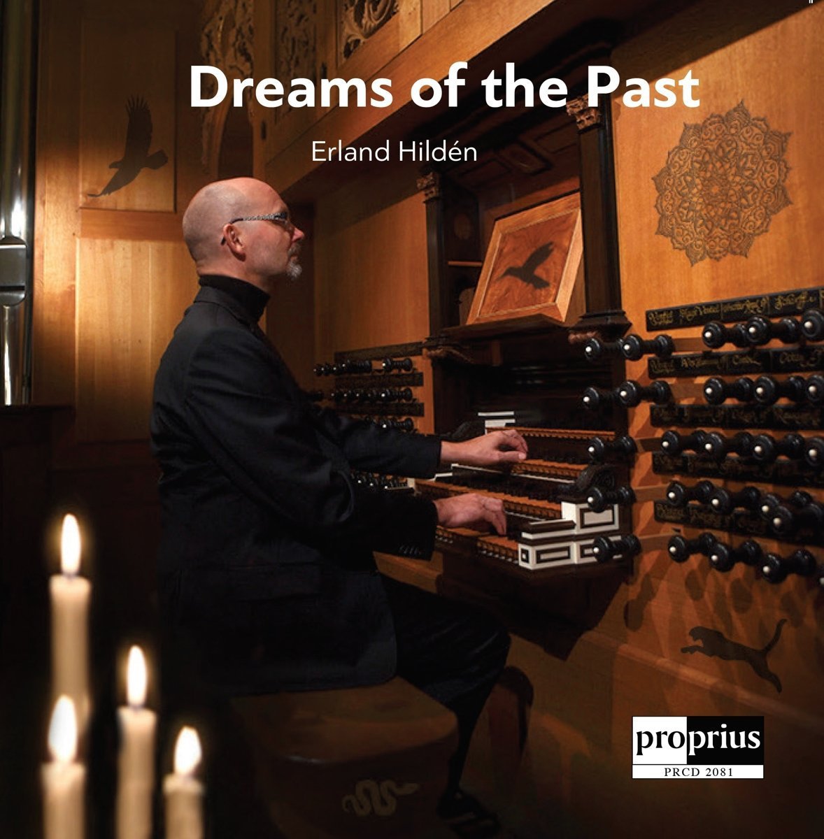Hilden: Dreams Of The Past  Erland Hildén Proprius: PR 2081
