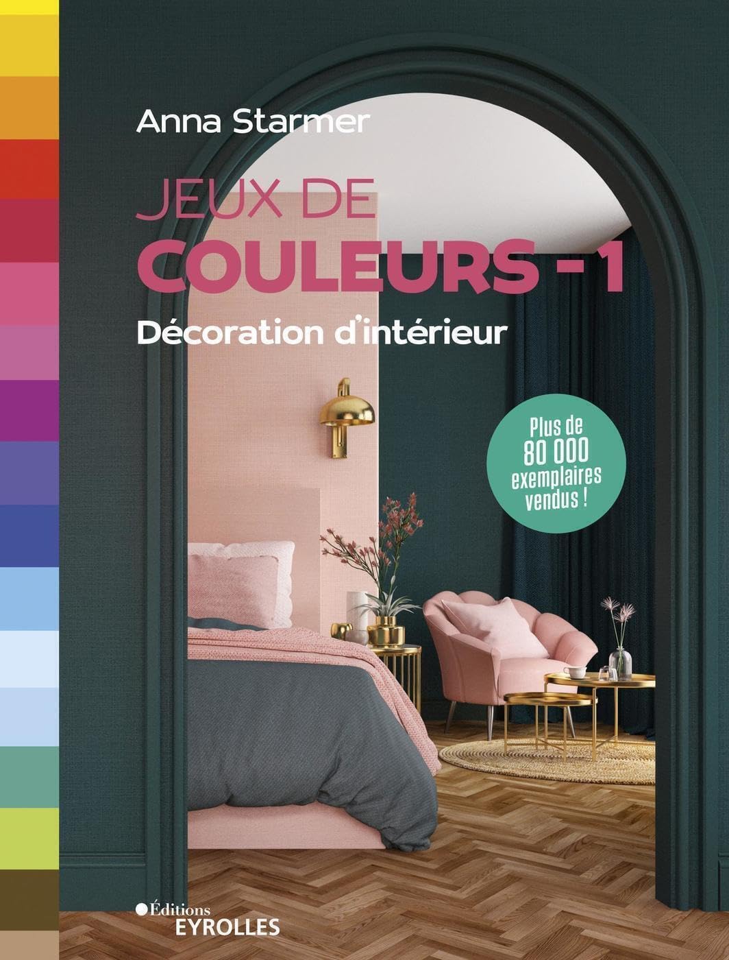 Jeux de couleurs: Tome 1. Décoration d'intérieur