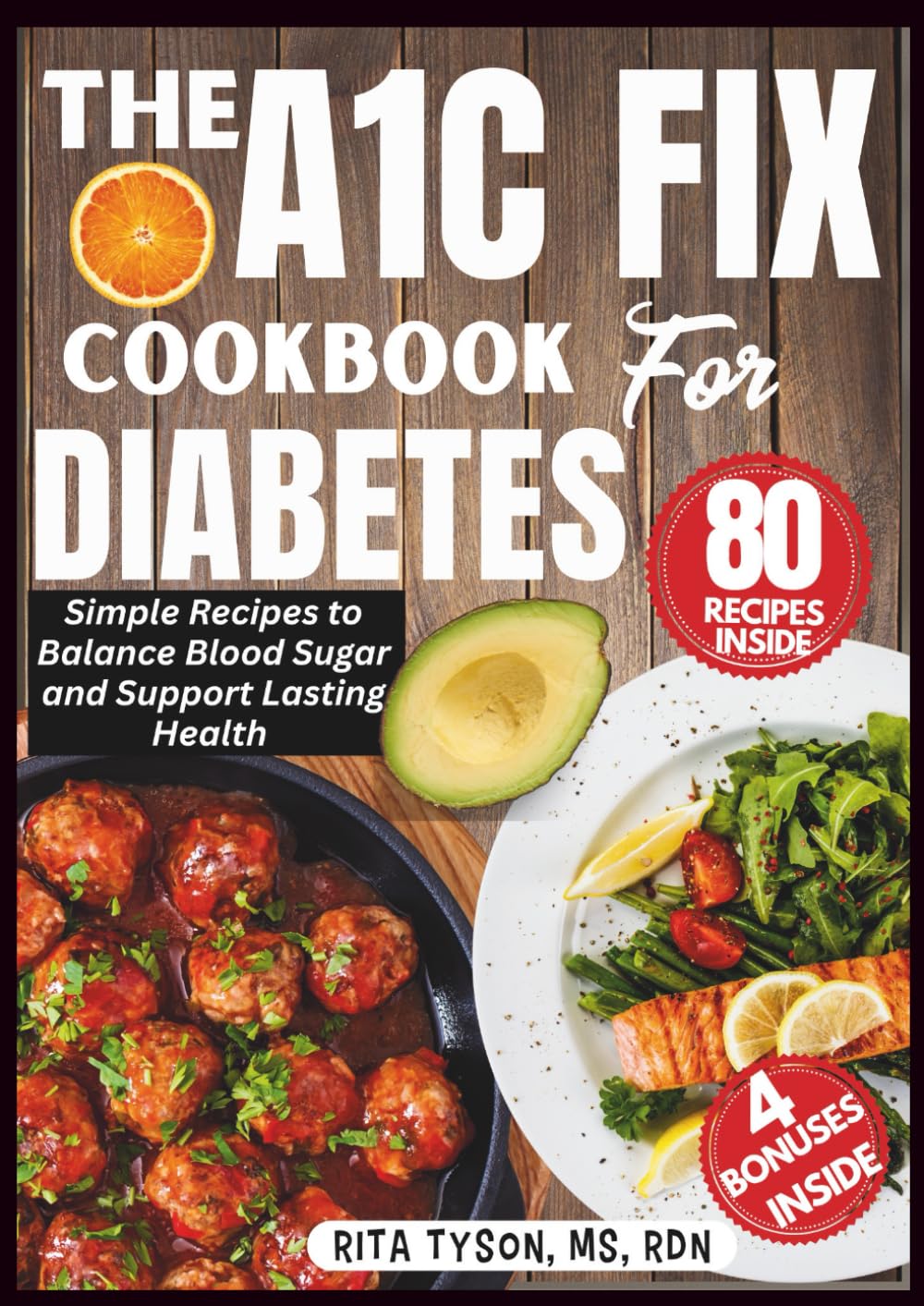 THE A1C FIX COOKBOOK FOR DIABETES: Simple Recipes to Balance Blood Sugar and Support Lasting Health