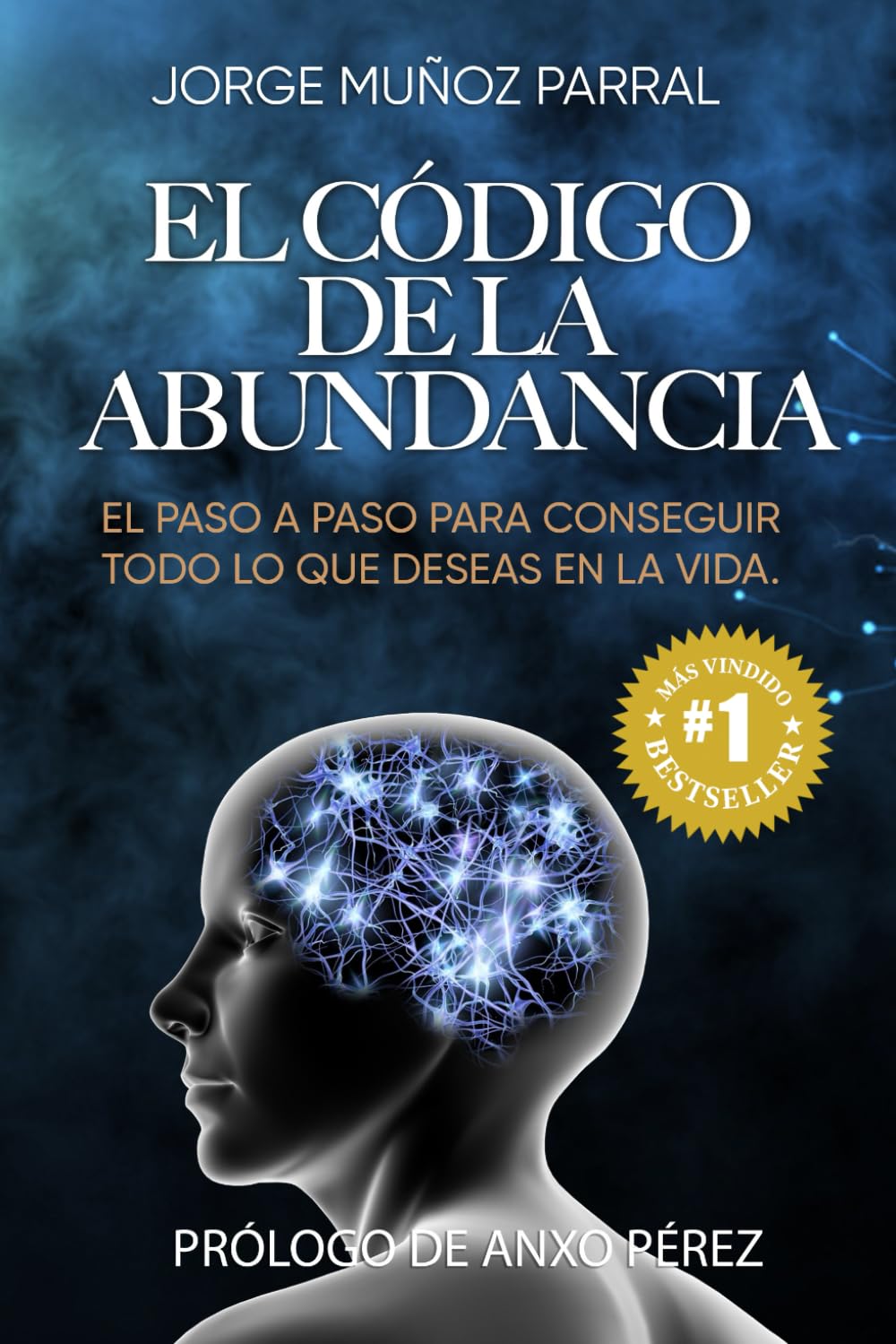 El Código de la Abundancia: (Aprende a Usar la LEY de ATRACCIÓN): 1 (Trilogía Manifestación y Prosperidad "El Código de la Abundancia" Psicología, Cábala, Espiritualidad, Desarrollo Personal)