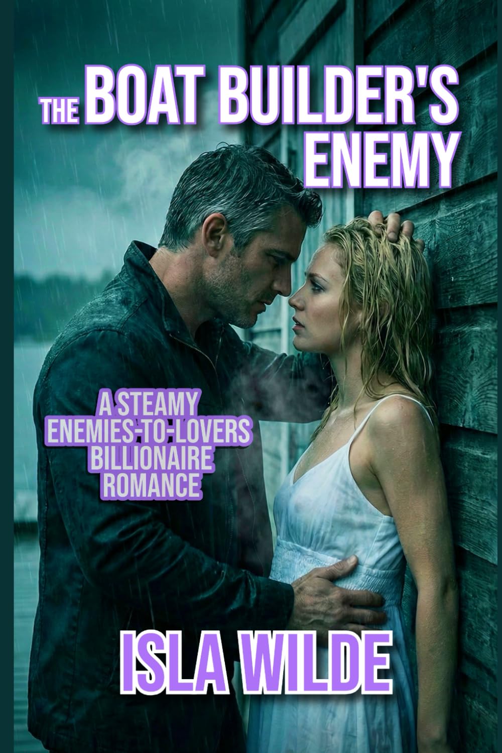 The Boat Builder's Enemy: A Steamy Enemies-to-Lovers Billionaire Romance