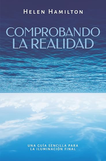 Comprobando la realidad UNA GUÍA SENCILLA PARA LA ILUMINACIÓN FINAL