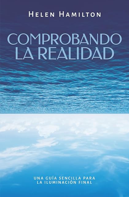 Portada de Comprobando la realidad UNA GUÍA SENCILLA PARA LA ILUMINACIÓN FINAL