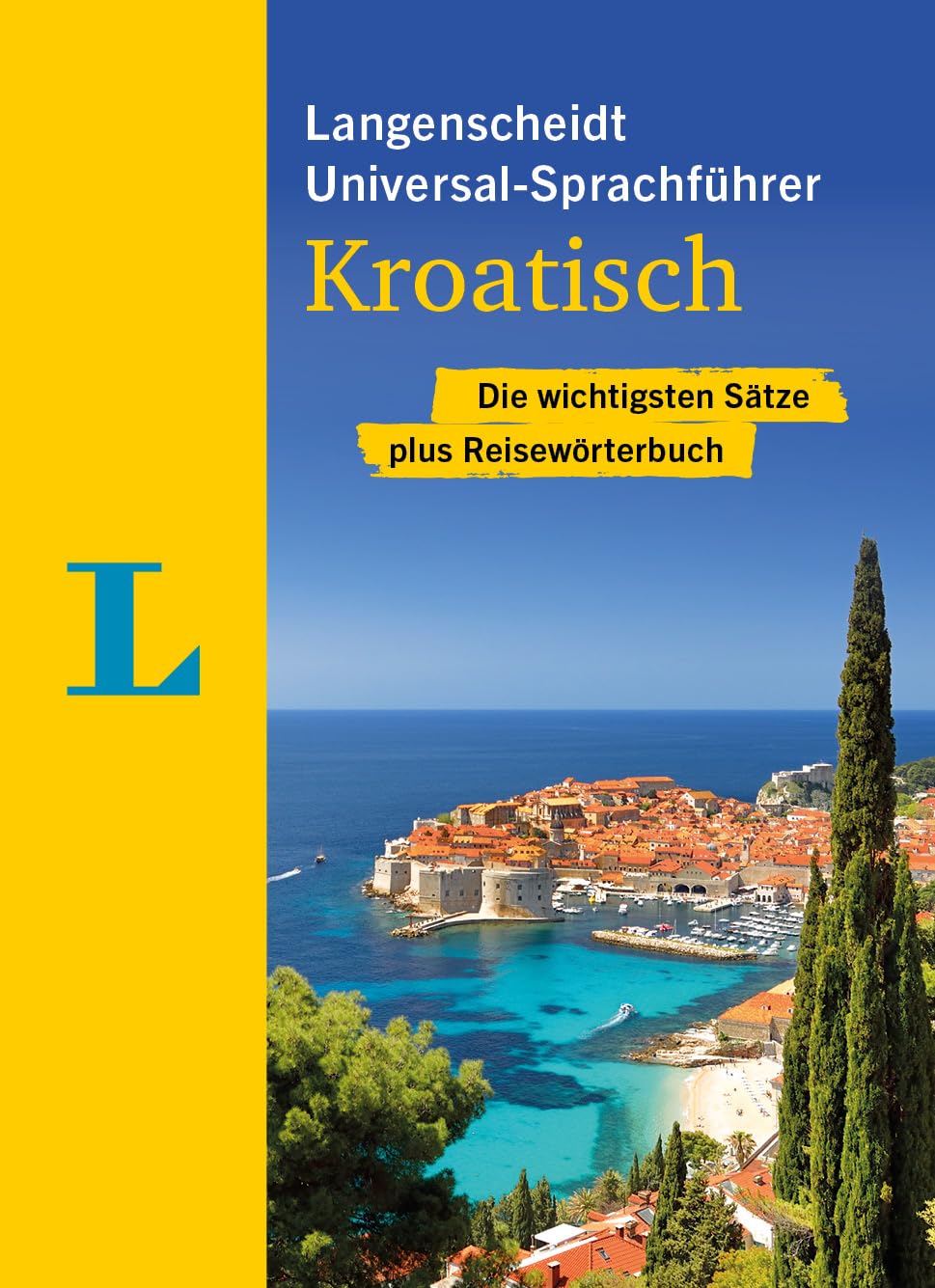 Langenscheidt Universal-Sprachführer Kroatisch: Die wichtigsten Sätze plus Reisewörterbuch