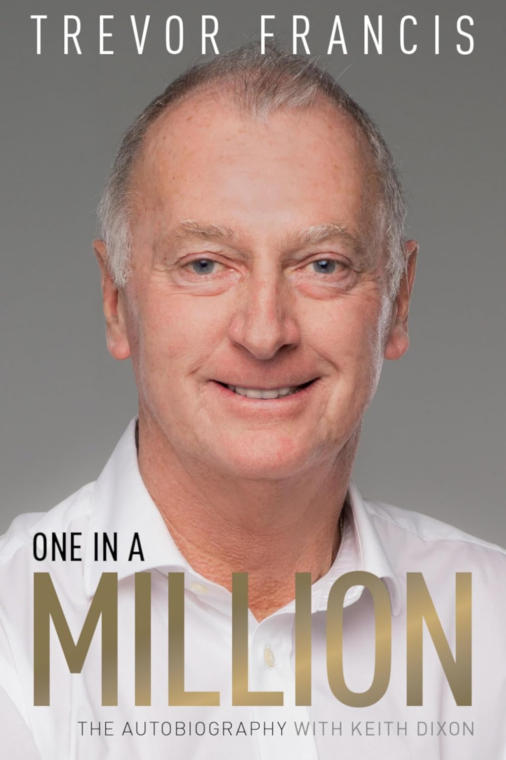 One in a Million: Trevor Francis: The Autobiography