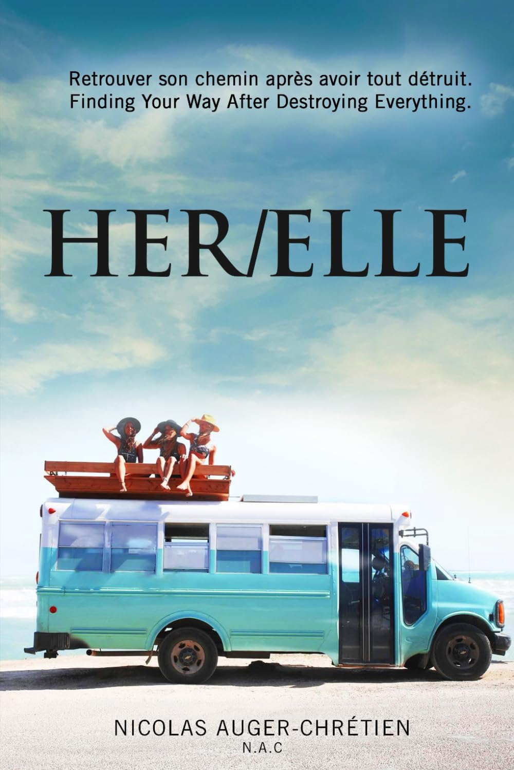 HER/ELLE: Retrouver son chemin après avoir tout détruit. (Finding Your Way After Destroying Everything.)