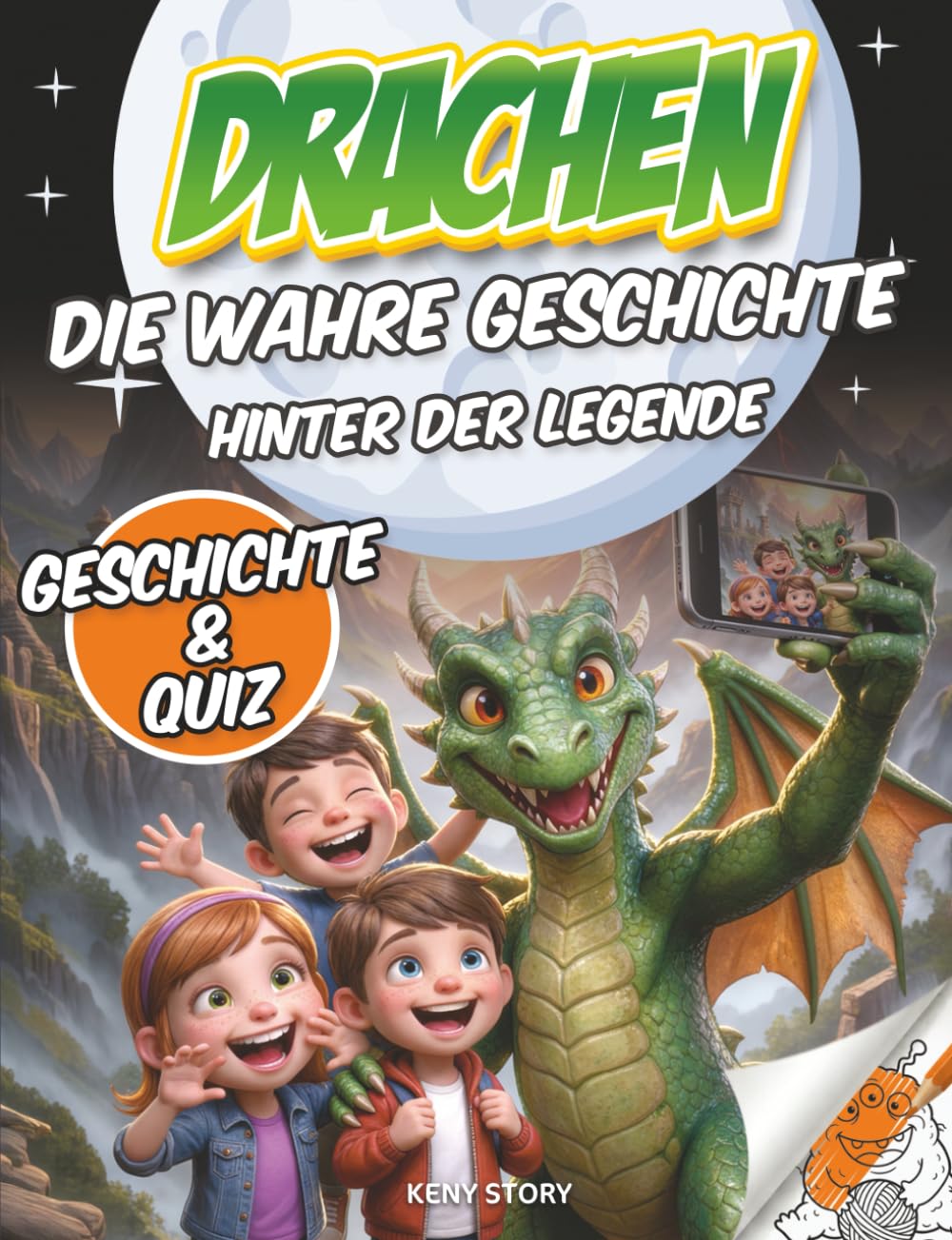 Drachen – Die wahre Geschichte hinter der Legende: Mythen der Welt, Vulkane, Pteranodon, Helden, Quiz & kreative Ausmalbilder