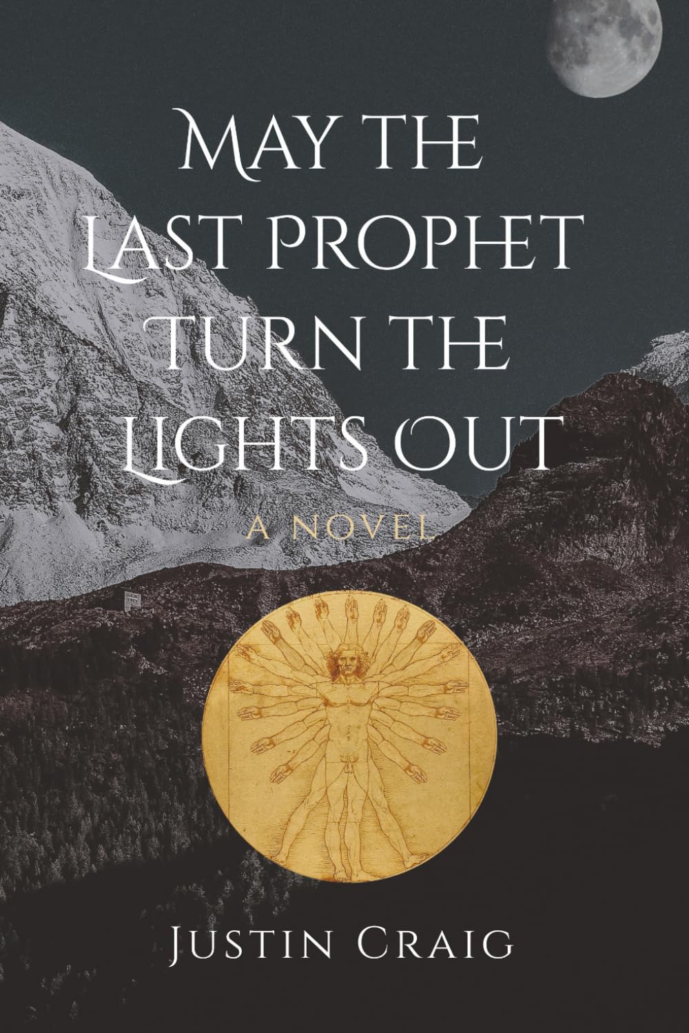 May the Last Prophet Turn the Lights Out: A novel