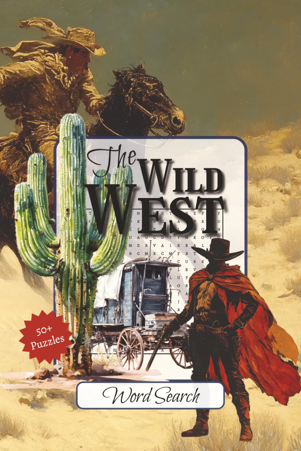 Wild West Word Search Puzzle Book: Word Searches about The Wild West, Outlaws, Trains, and Pioneers | 6x9, 112 pages | 50+ Puzzles with Solutions... Gifts for Vacation,