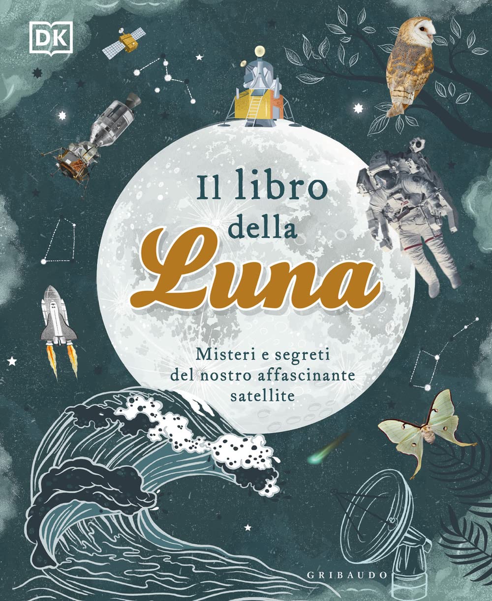 Il Libro Della Luna. Misteri E Segreti Del Nostro Affascinante Satellite - 4