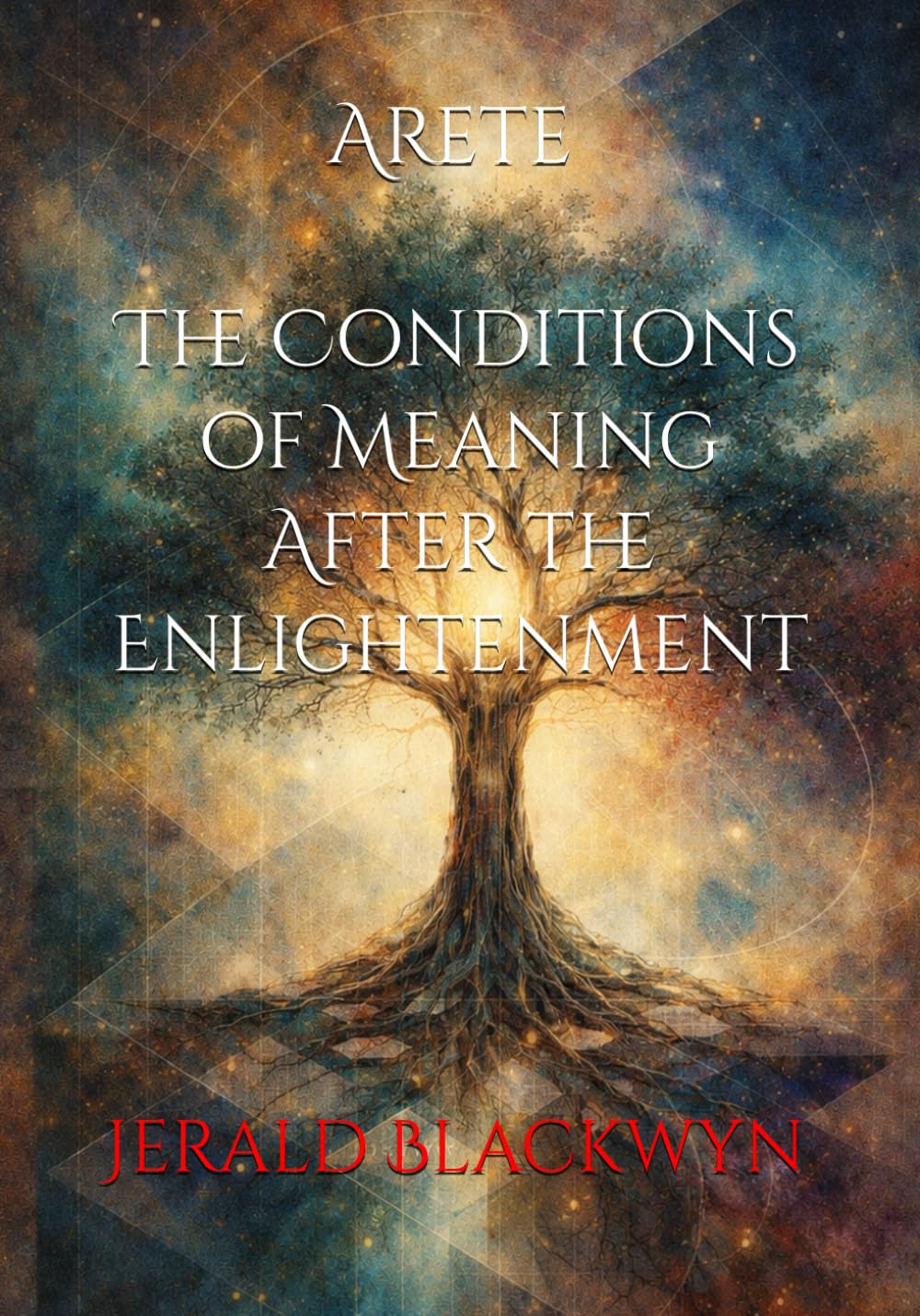 Arete: The Conditions of Meaning After the Enlightenment      Paperback – February 21, 2026