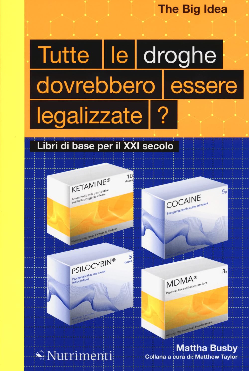 Tutte Le Droghe Devono Essere Legalizzate? Libri Di Base Per Il Xxi Secolo - 4