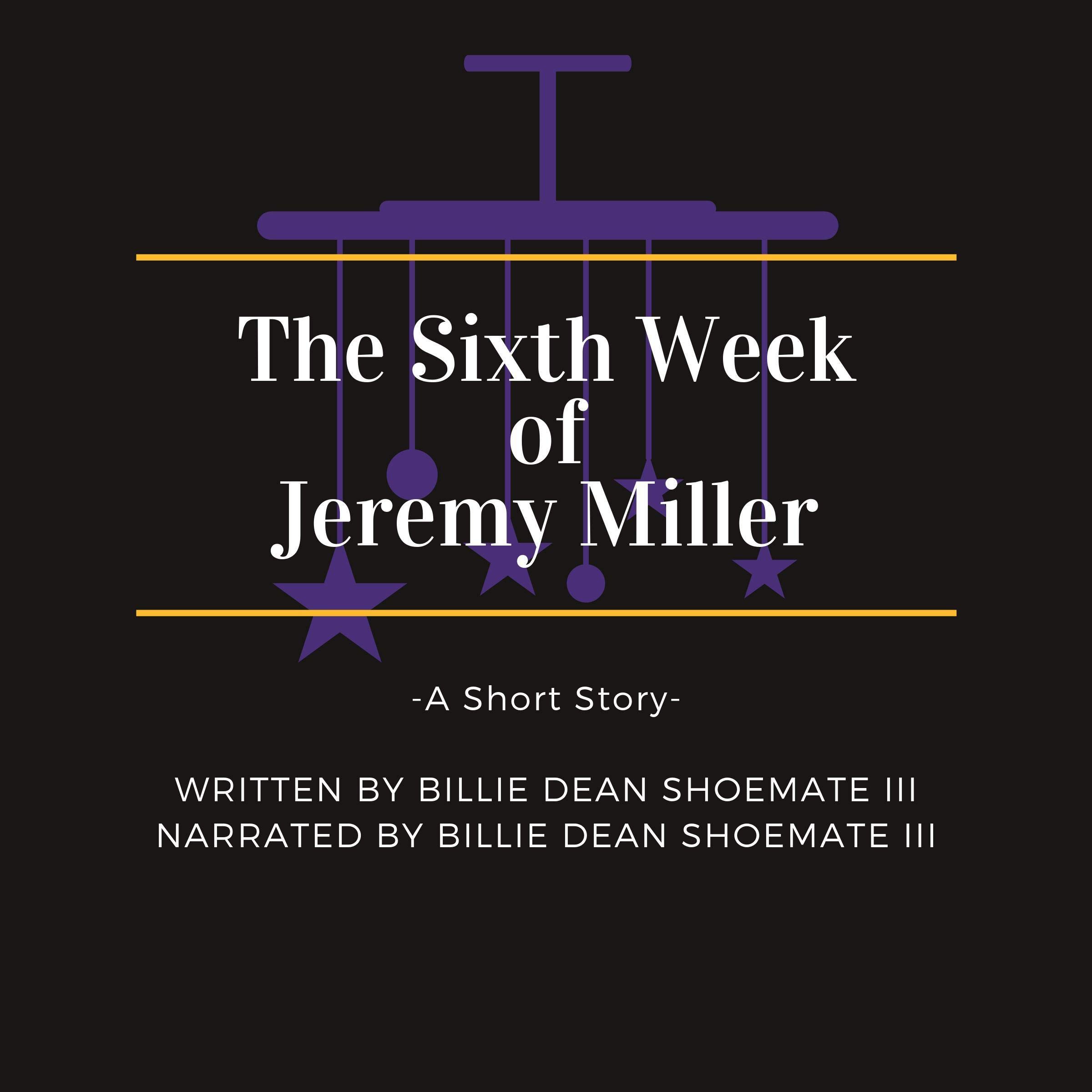 The Sixth Week of Jeremy Miller