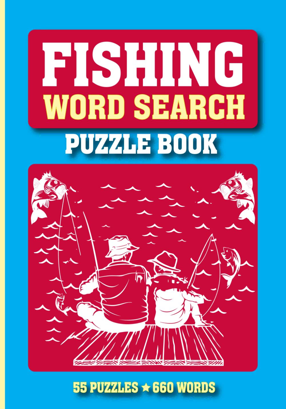 Fishing Word Search Puzzle Book: 55 Themed Word Find Puzzles for Anglers and Fishing Enthusiasts.