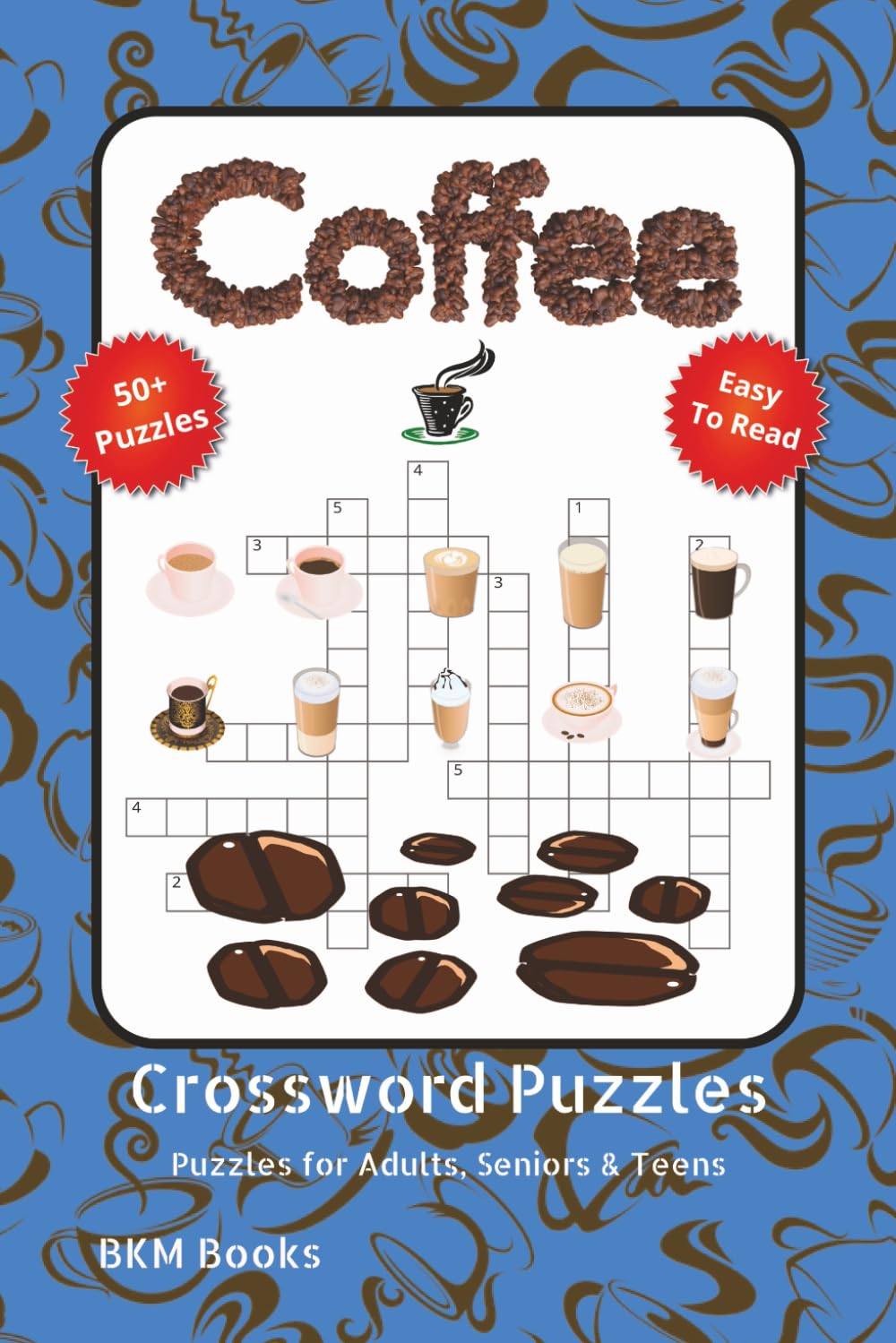 Coffee Crossword Puzzles: Crossword Puzzles with Easy-to-Read Print about Coffee Enthusiasts, Baristas, Café Culture and More 6x9 inches, 120 pages, ... Gift for Vacations, Holidays and Free Times