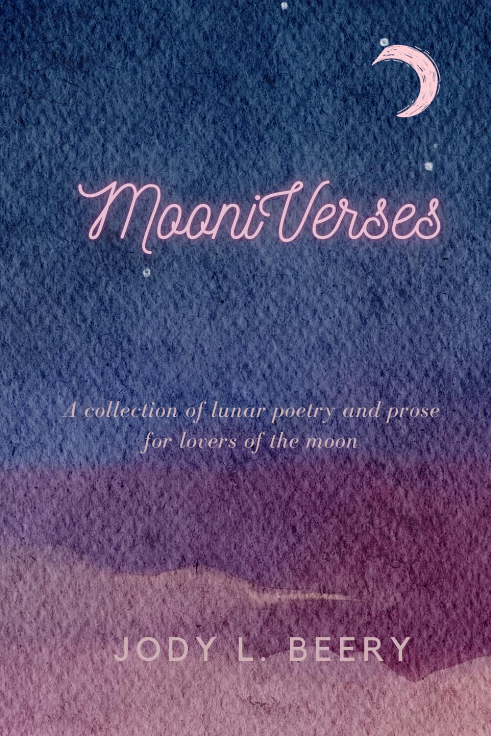 MooniVerses: A collection of lunar poetry and prose for lovers of the moon