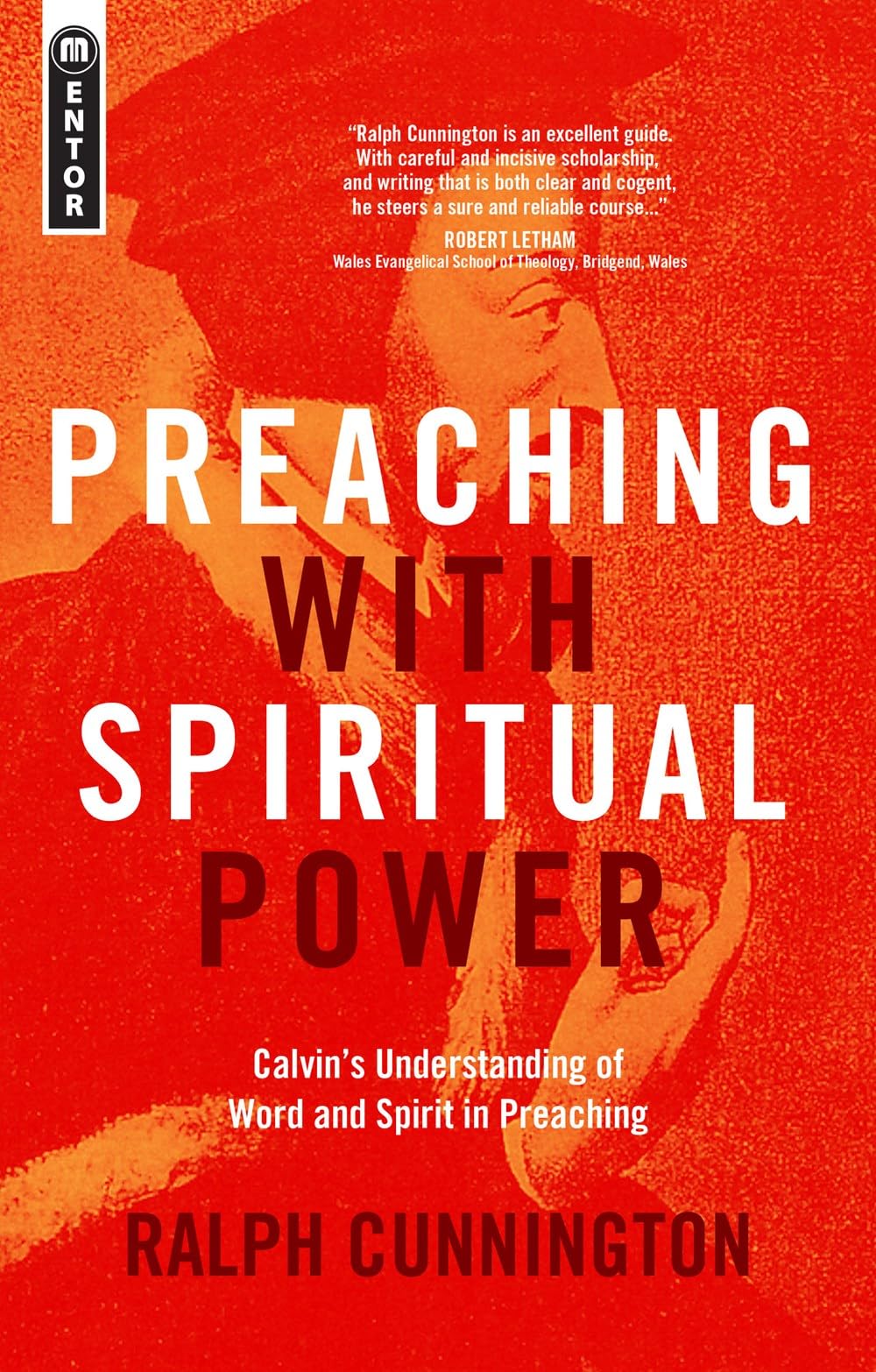 Preaching With Spiritual Power: Calvin s Understanding of Word and Spirit in Preaching