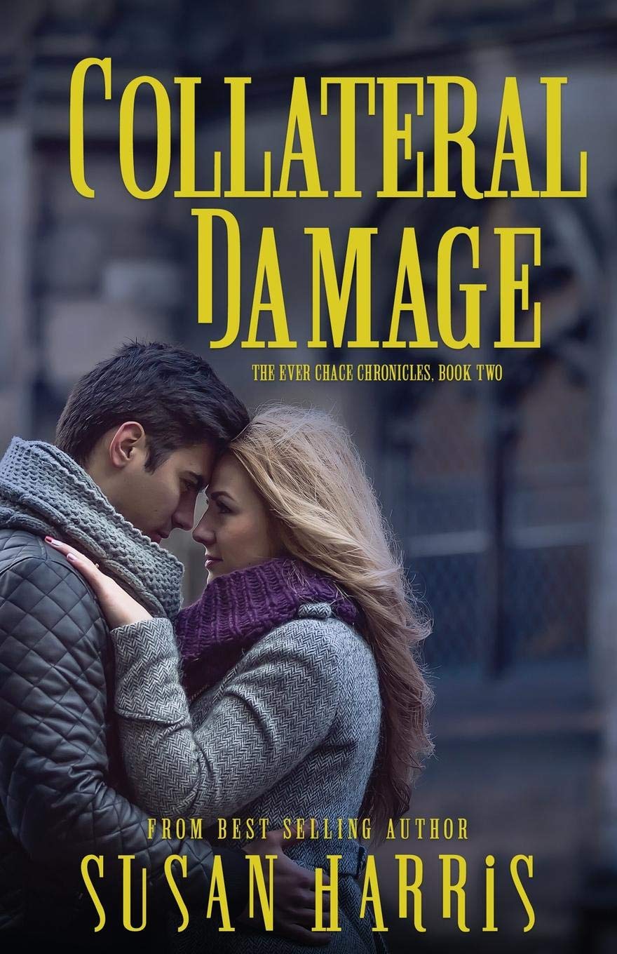 Collateral Damage (The Ever Chace Chronicles Book 2)