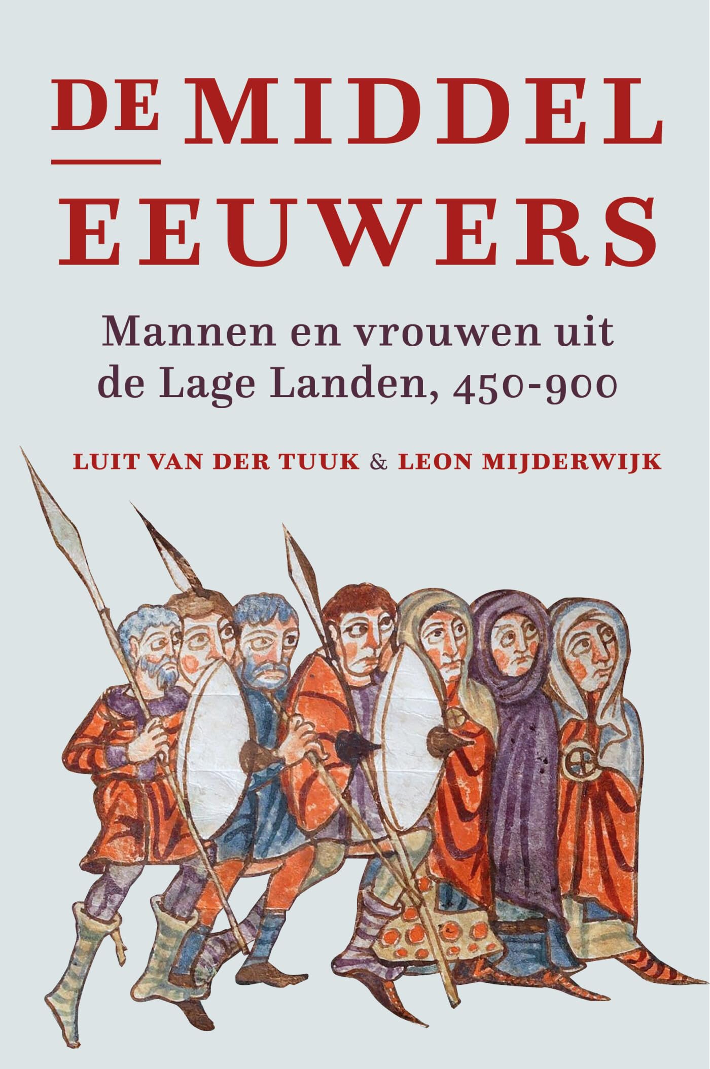 De middeleeuwers: mannen en vrouwen uit de Lage Landen, 450-900