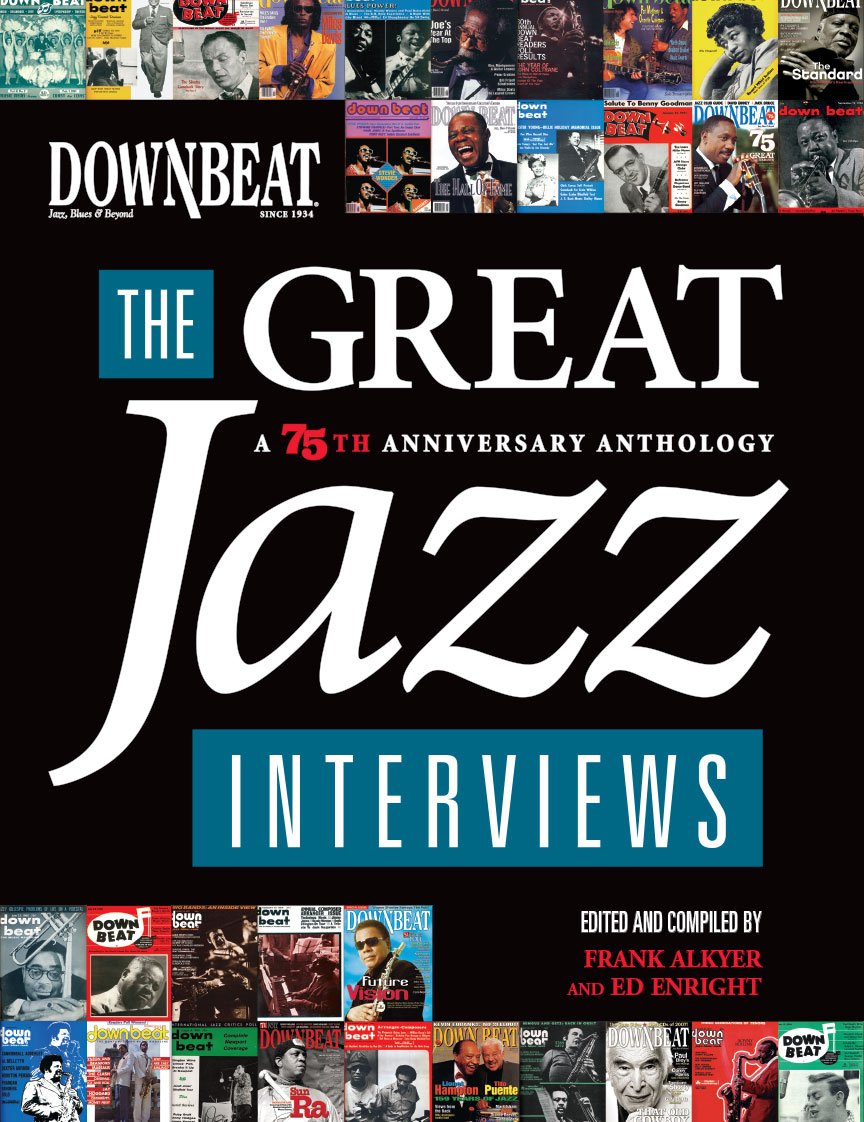 DownBeat - The Great Jazz Interviews: A 75th Anniversary Anthology - Jazz Book with Interviews, Insights, and Photographs