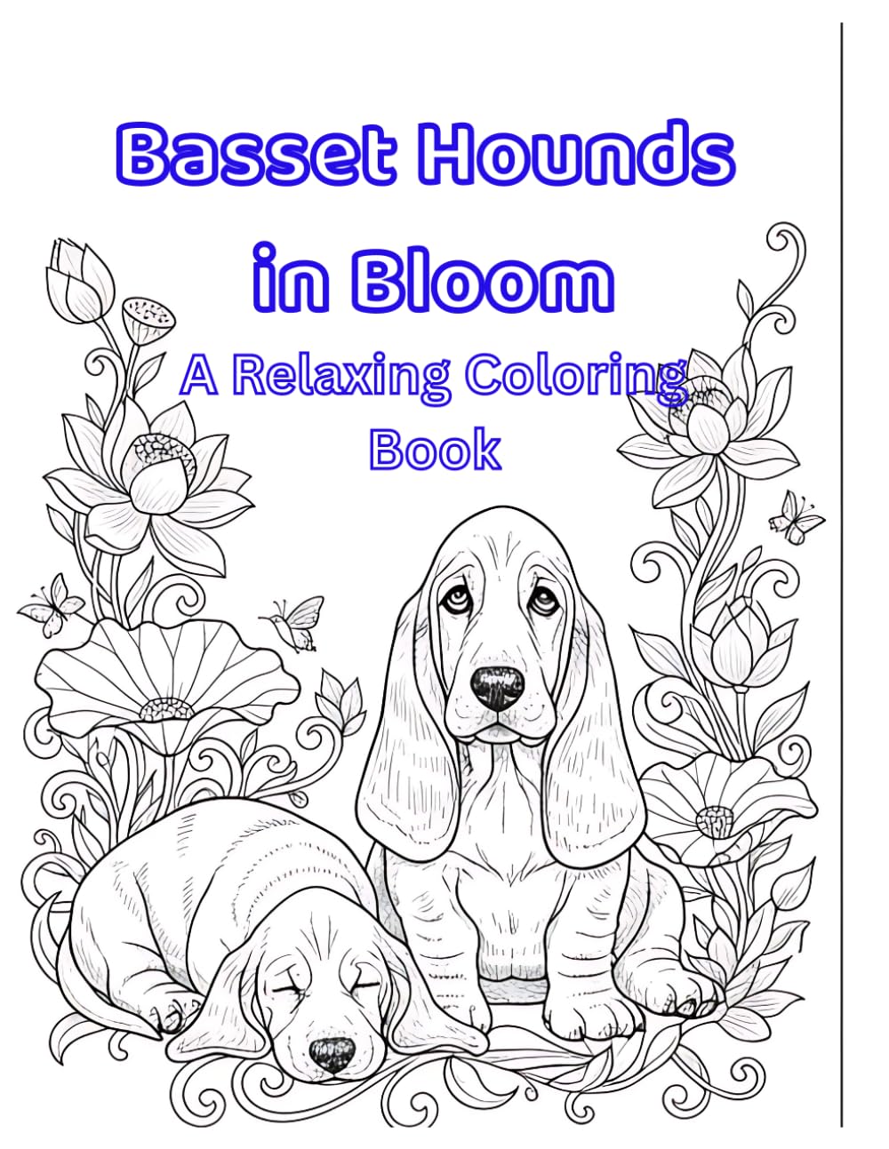 Basset Hounds in Bloom: A Relaxing Coloring Book
