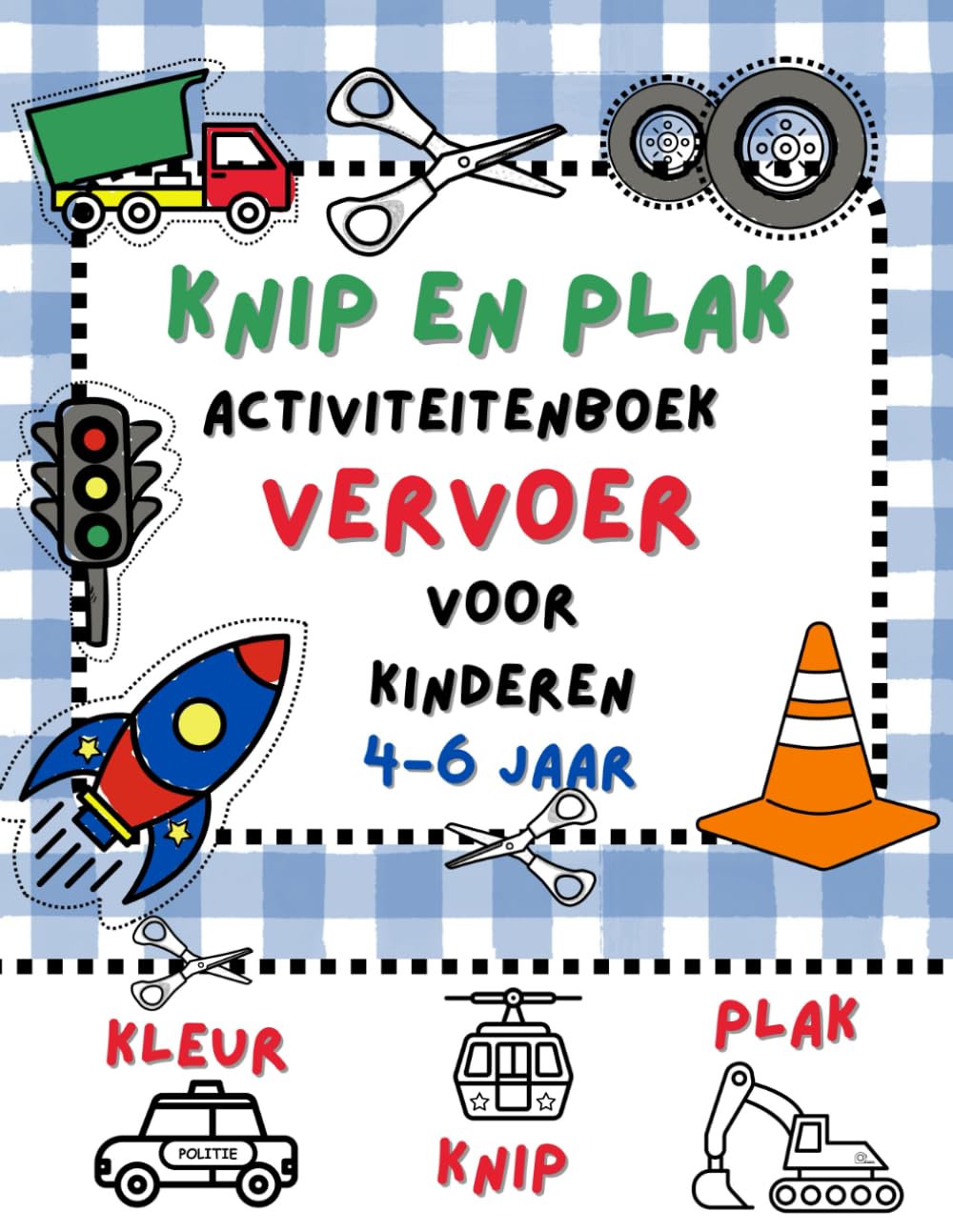 Knip en Plak aktiviteitenboek voor kinderen 4-6 jaar, vervoer: Transport, auto’s, vliegtuigen, vrachtwagens, boten, motorfietsen en nog veel meer