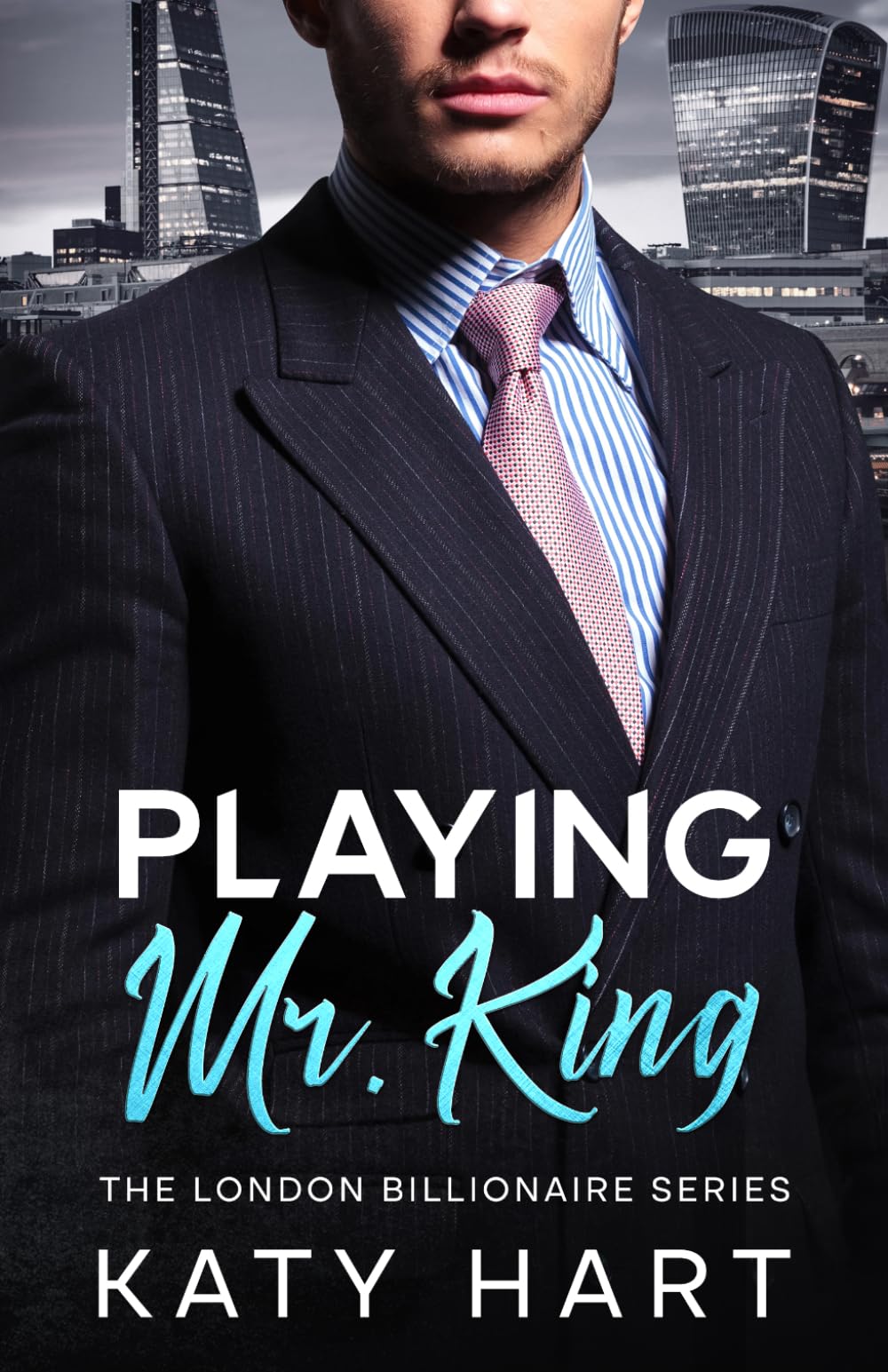 Playing Mr. King (The London Billionaire Series)