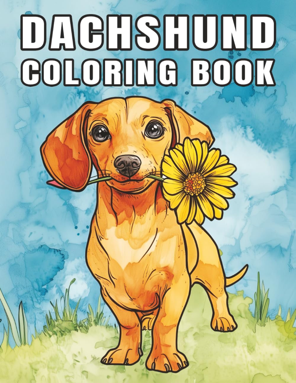 Dachshund Coloring Book: Beautifully detailed artwork of lovable Dogs that reflects the warmth of pets and companionship, offering a soothing and mindful creative experience (My Cute Dogs Collection)