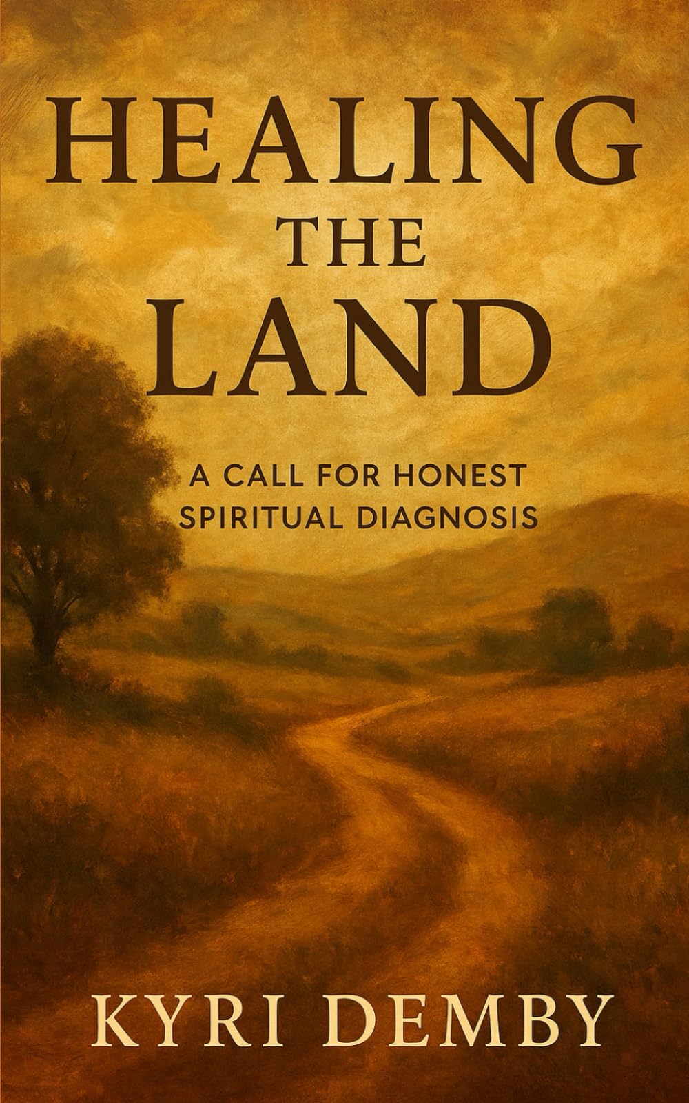 Healing the Land: A Call for Honest Spiritual Diagnosis