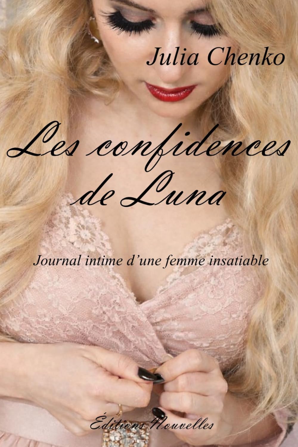 LES CONFIDENCES DE LUNA: Journal intime d'une femme insatiable