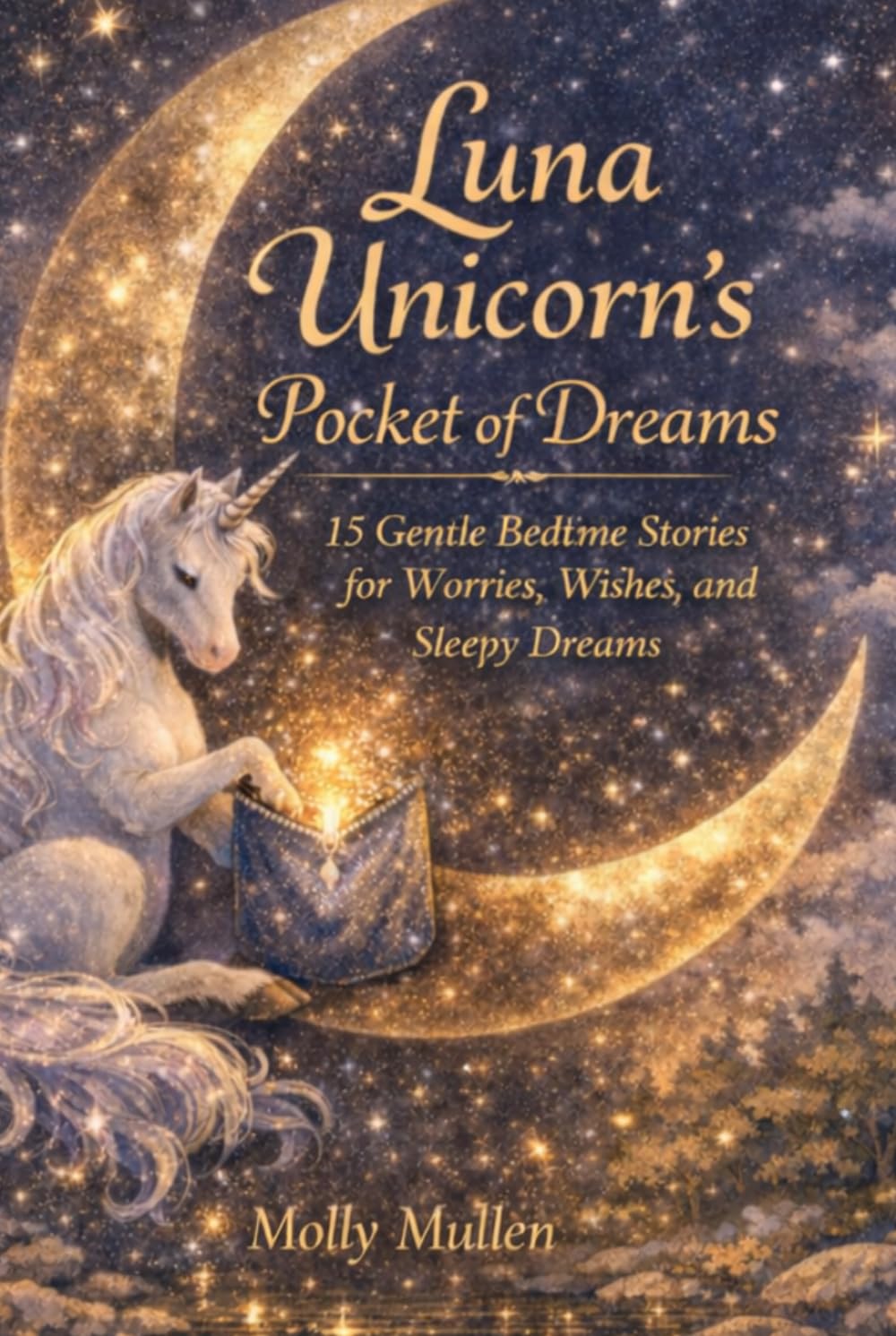 Luna Unicorn's Pocket of Dreams: 15 Gentle Bedtime Stories for Worries, Wishes, and Sleepy Dreams For ages 4 to 8