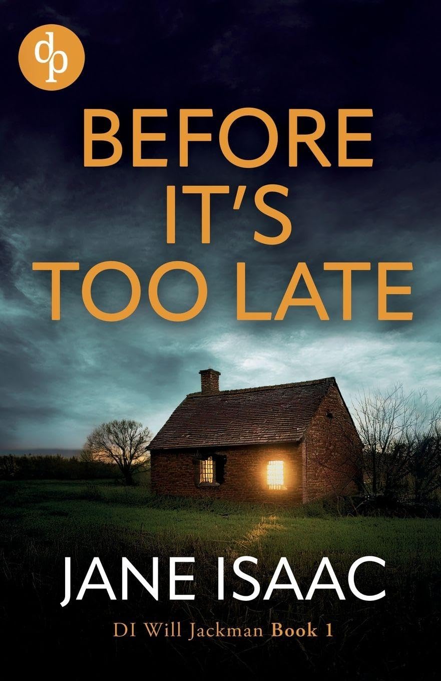 Before It's Too Late: An utterly gripping police thriller: 1 (Di Will Jackman)