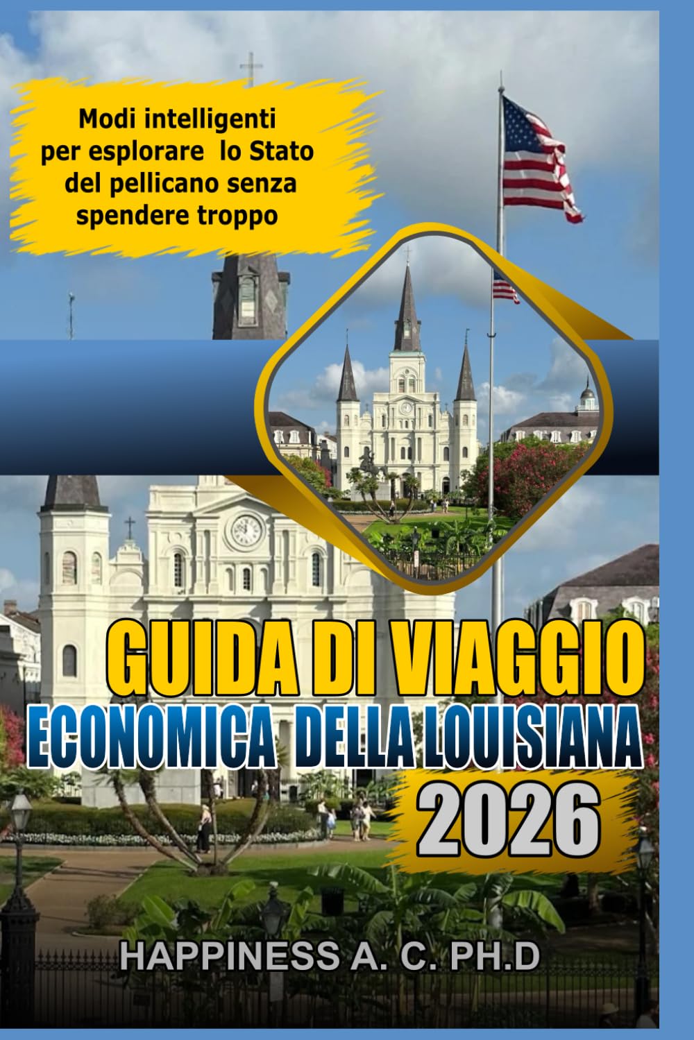 GUIDA DI VIAGGIO ECONOMICA DELLA LOUISIANA 2026: Modi intelligenti per esplorare lo Stato del pellicano senza spendere troppo