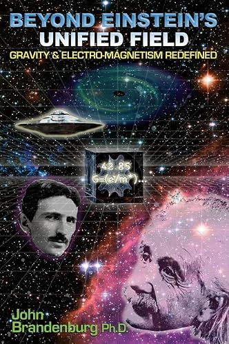 Beyond Einstein's Unified Field: Gravity &amp; Electro-Megnetism Redefined