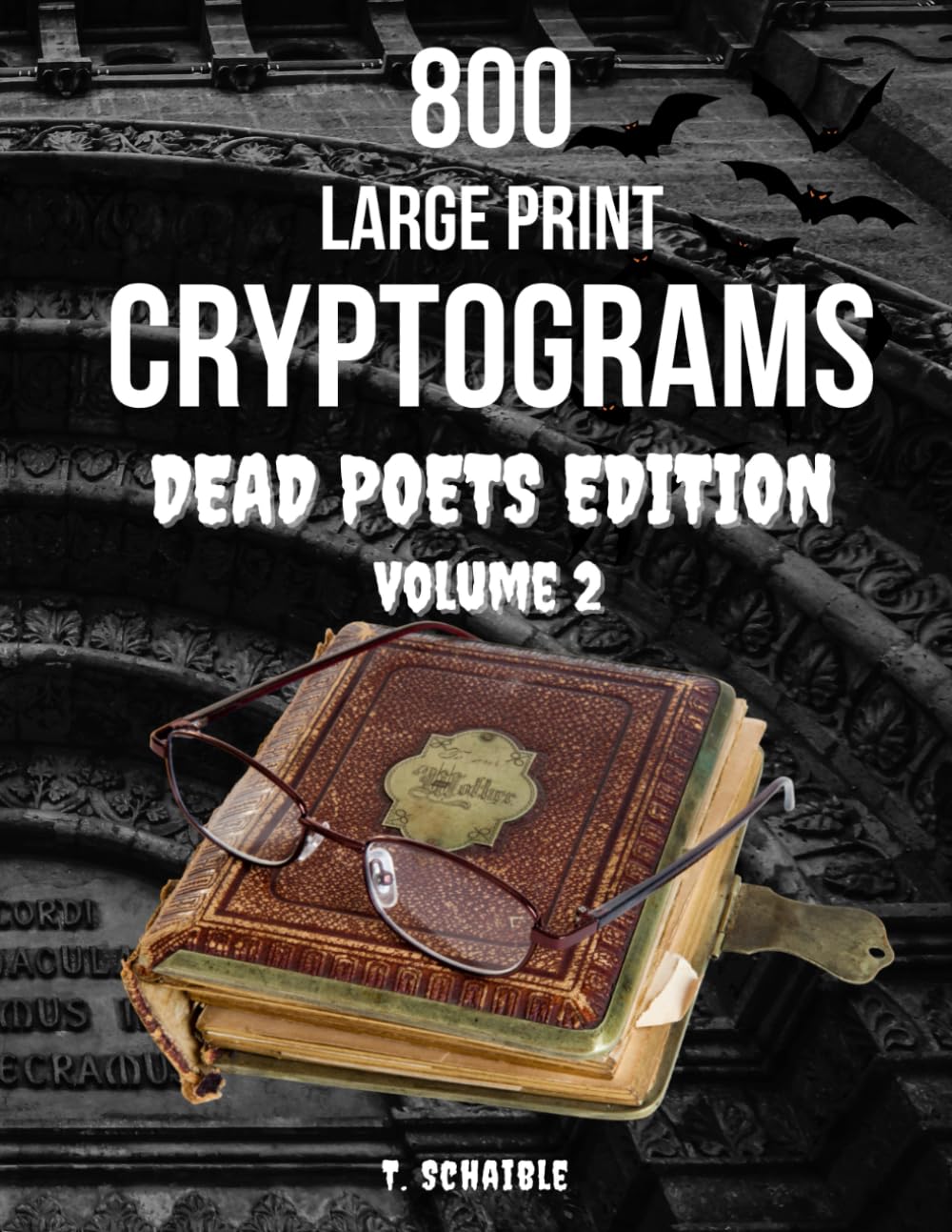 800 Large Print Cryptograms – Dead Poets Edition Volume II: 800 Cryptogram - Crypoquote Puzzles from MORE of the Most Famous Dead Poets in Large Print ... Adults, Older Kids and Puzzle Enthusiasts!