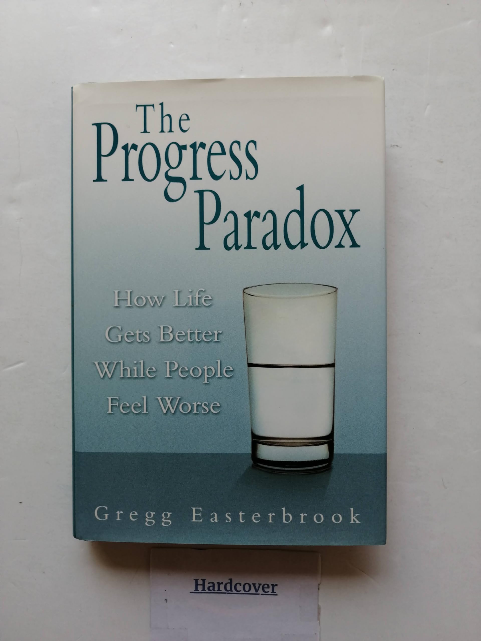 The Progress Paradox: How Life Gets Better While People Feel Worse cover