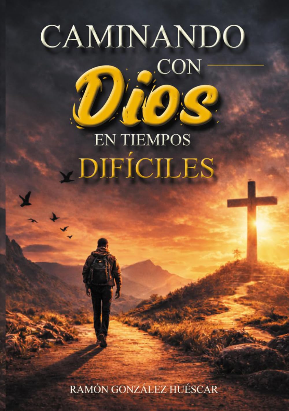 Caminando con Dios en tiempos difíciles.