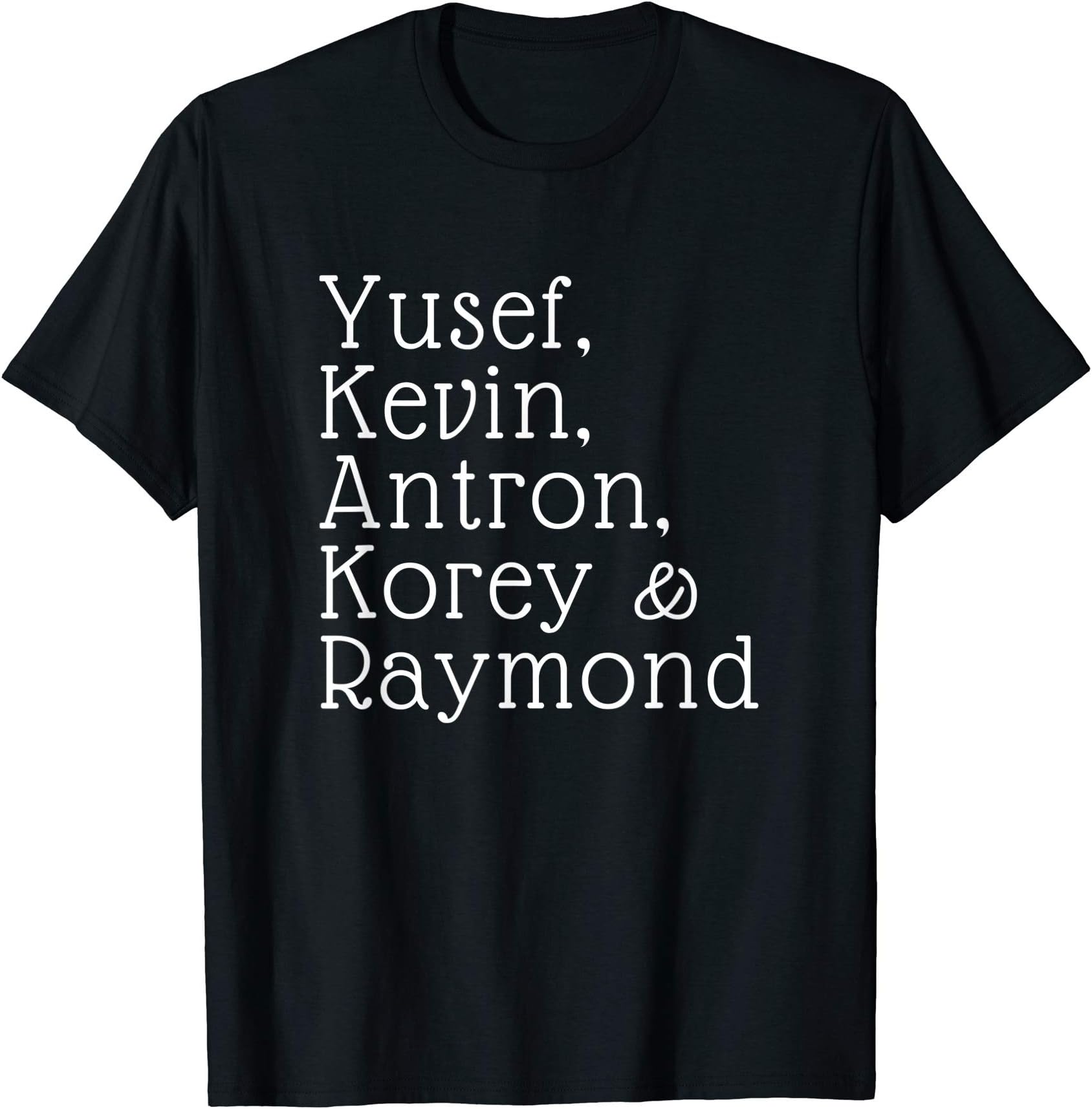Funny Yusef, Kevin, Antron, Korey, Raymond GiftYusef, Kevin, Antron, Korey, Raymond Shirt, Justice Tee gift T-Shirt